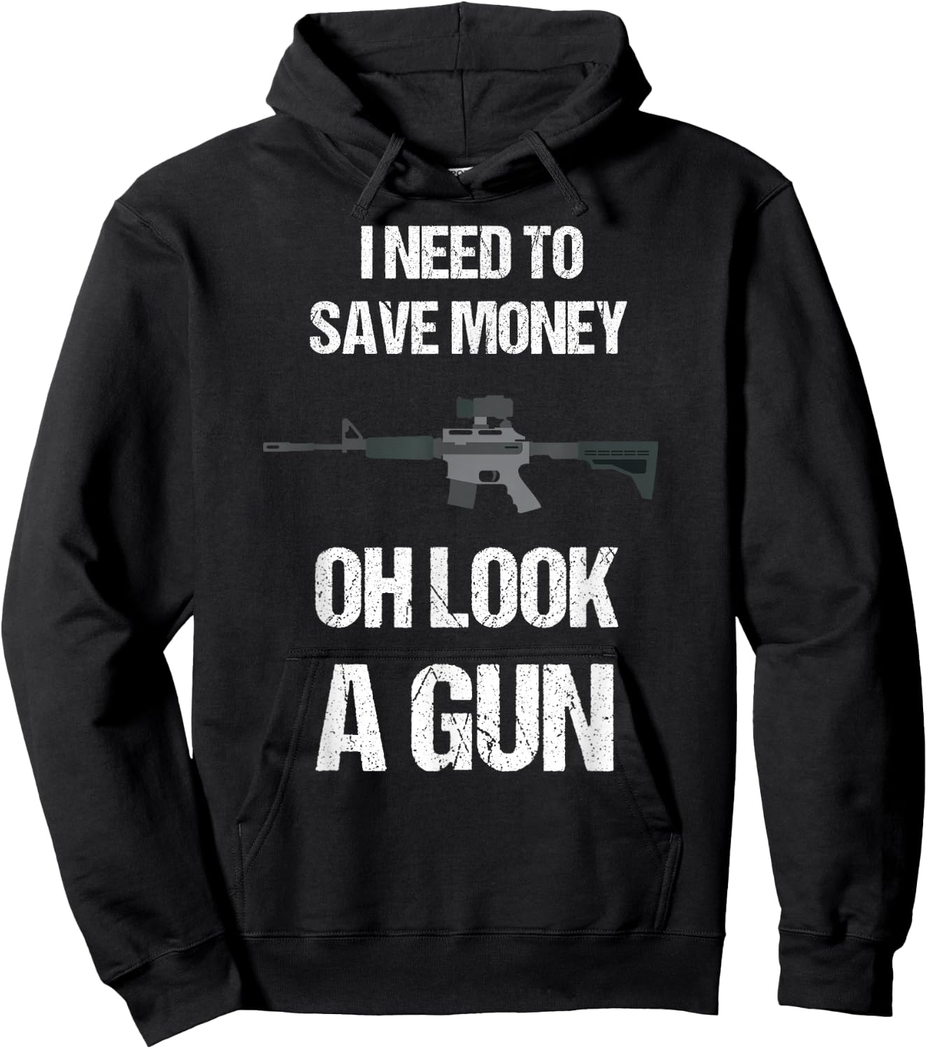 Funny Gun Owner I need to safe Money, oh look a Gun Hoodie - Hoodie | Black