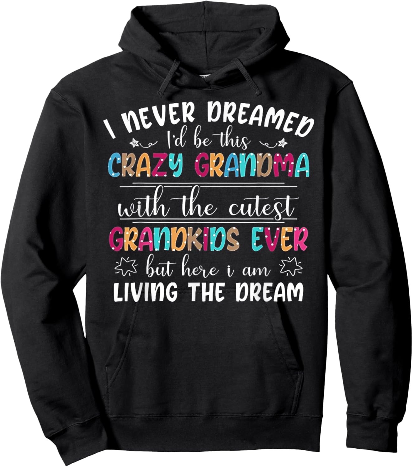 I Never Dreamed I'd Be This Crazy Grandma Hoodie - Hoodie | Black