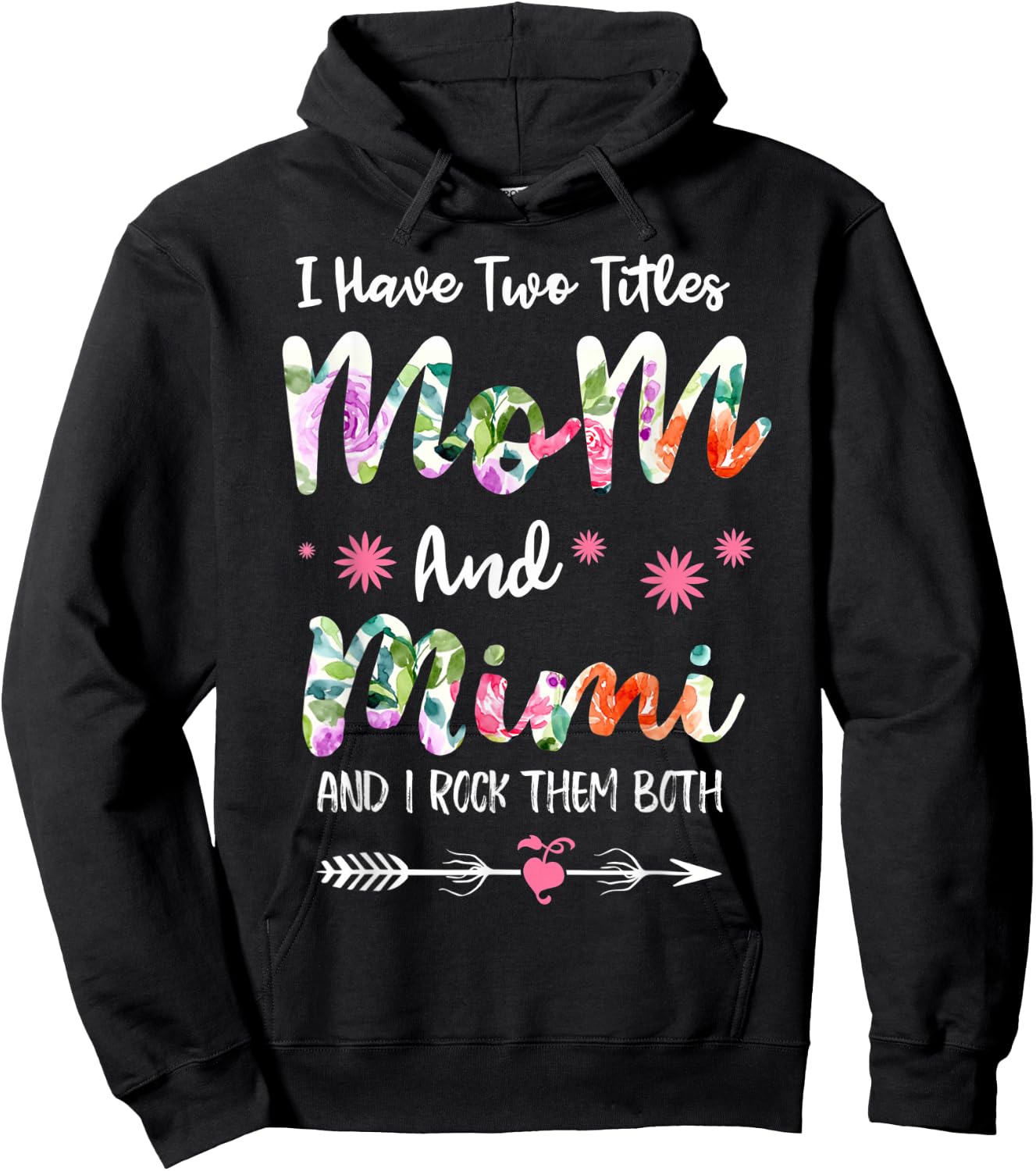 I Have Two Titles Mom And Mimi Funny Mother's Day Hoodie - Hoodie | Black