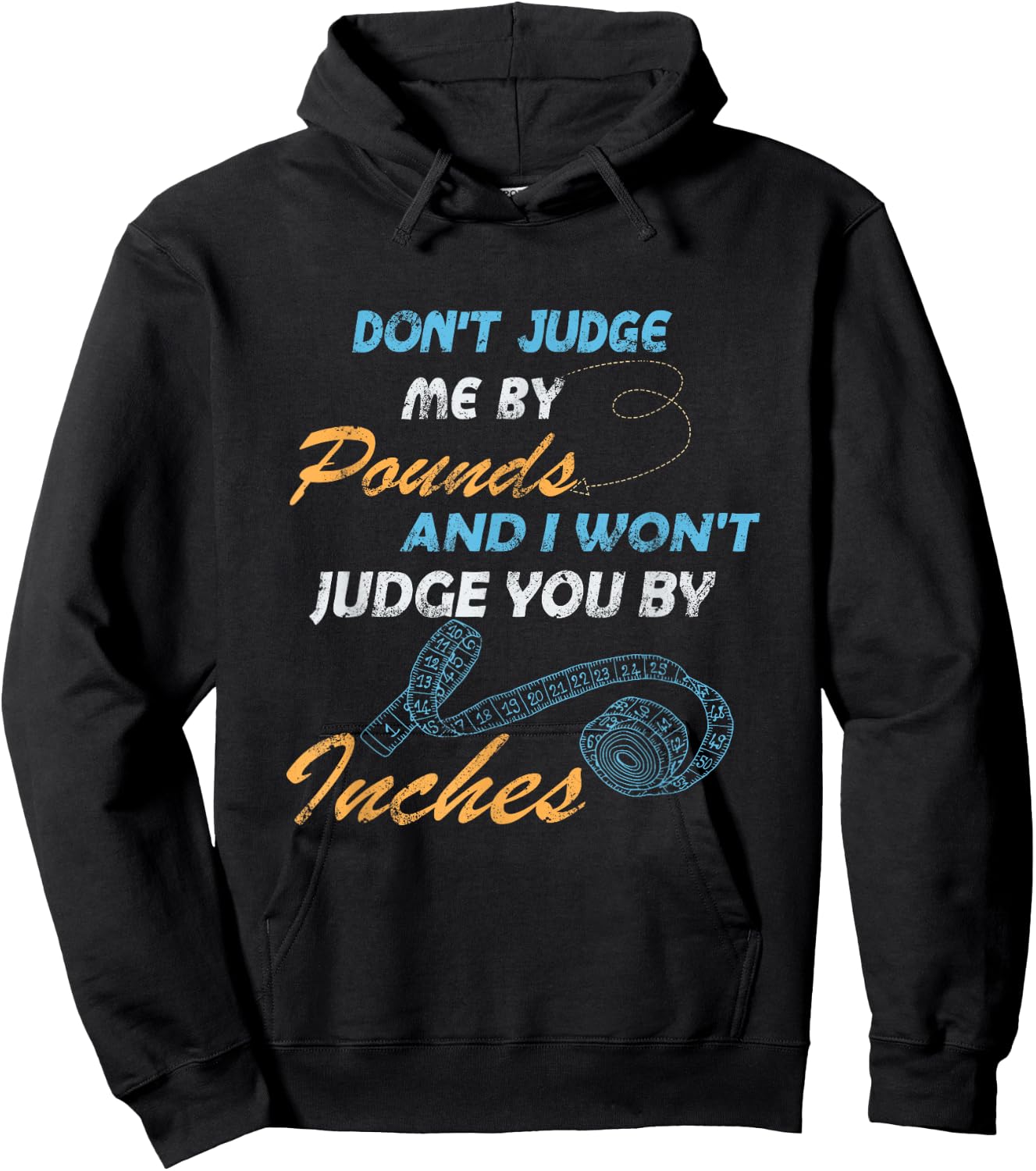 Gymmer, Don't Judge Me By Pounds I Won't Judge You By Inches Hoodie - Hoodie | Black