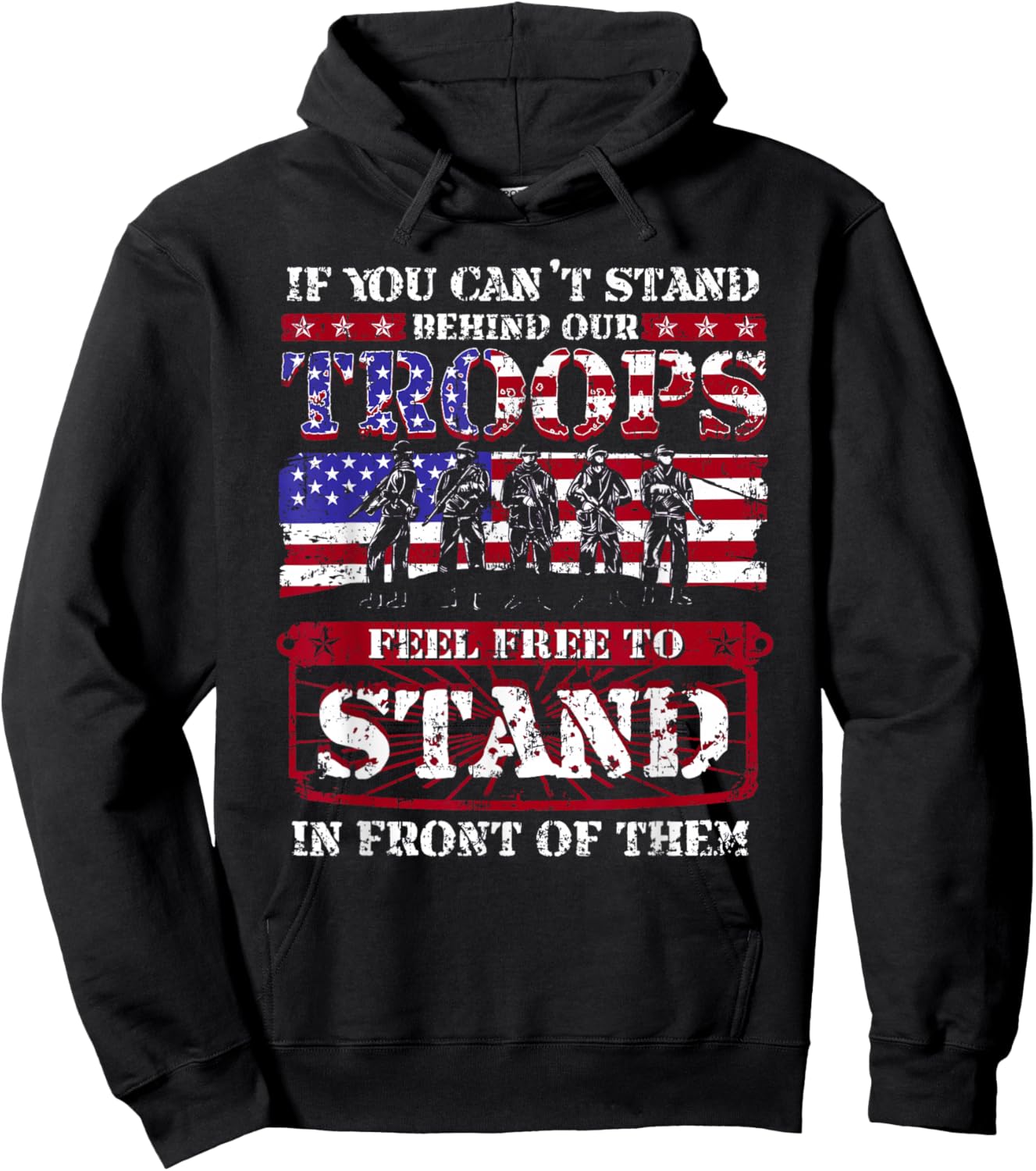 If You Can't Stand Behind Our Troops Stand In Front Of Them Hoodie - Hoodie | Black