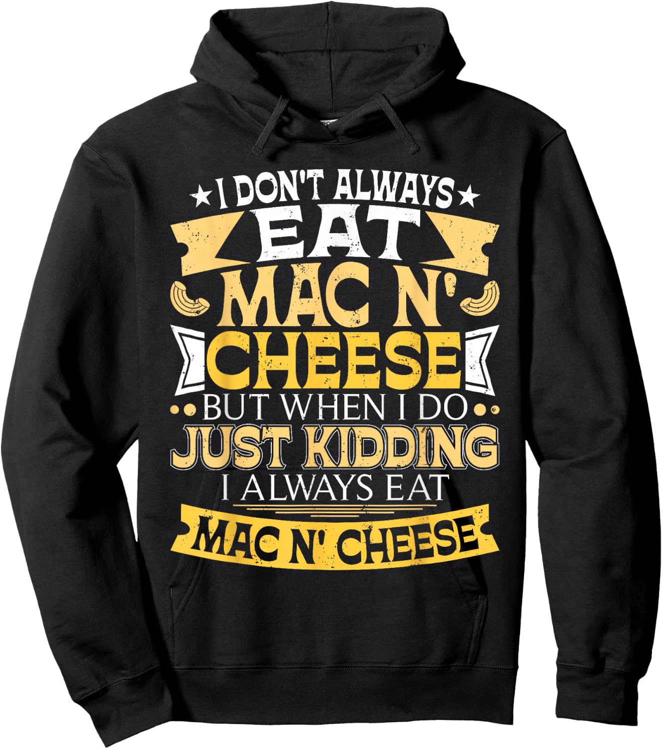I Don't Always Eat Mac N' Cheese - Foodie Macaroni Lover Hoodie - Hoodie | Black