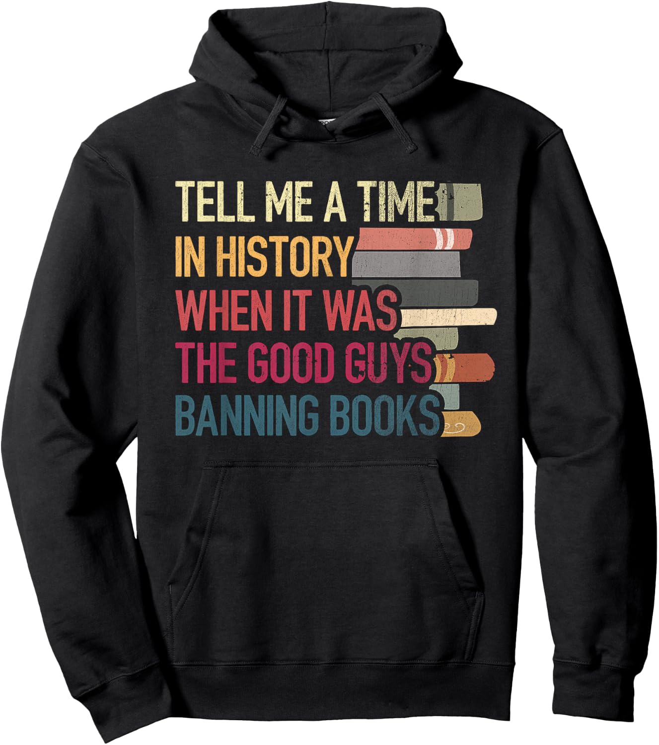 Time-In History When It Was Good Guys Banned Book Sayings Hoodie - Hoodie | Black