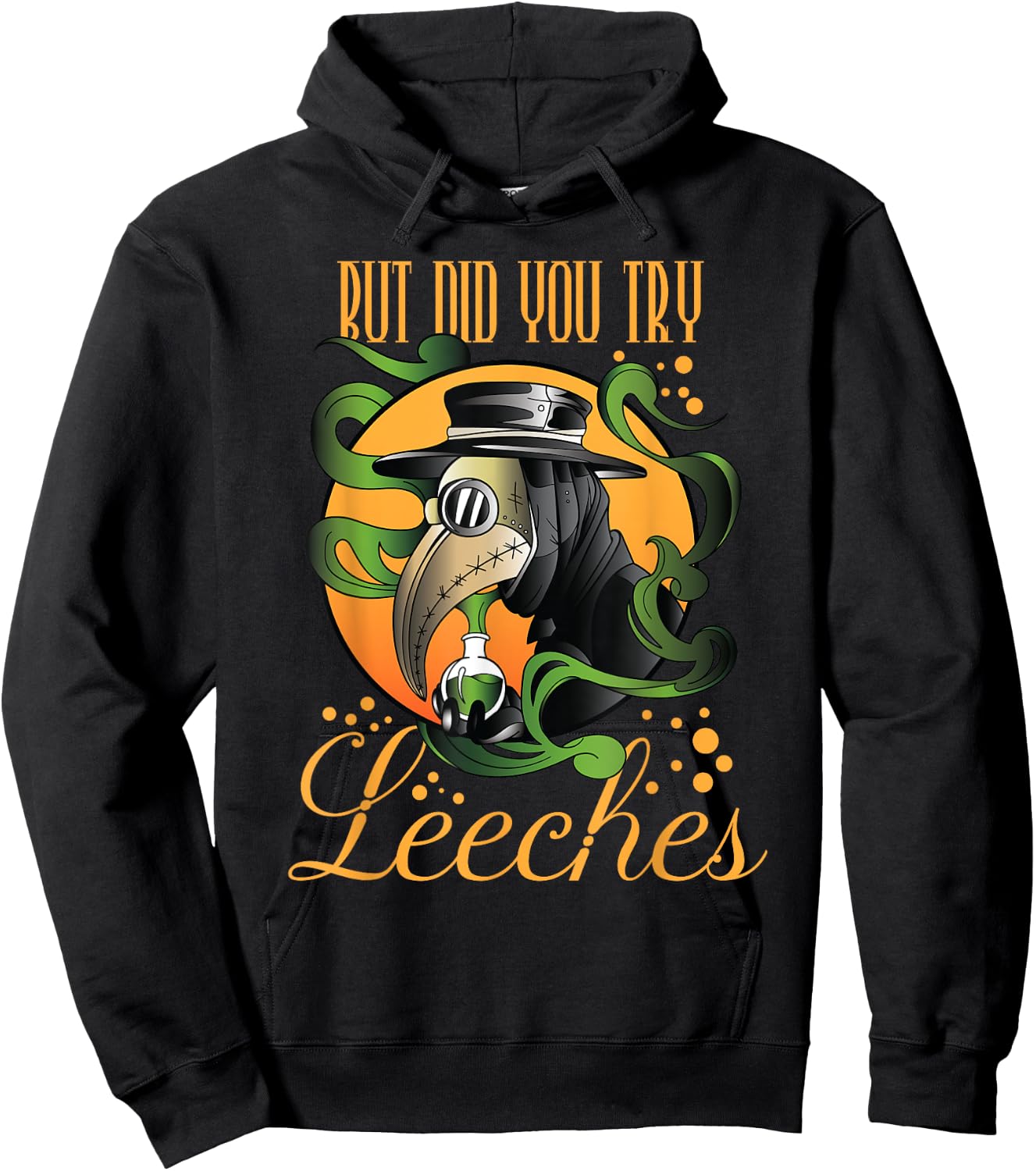Middle Age Medicine Steampunk But Did You Try Leeches Hoodie - Hoodie | Black