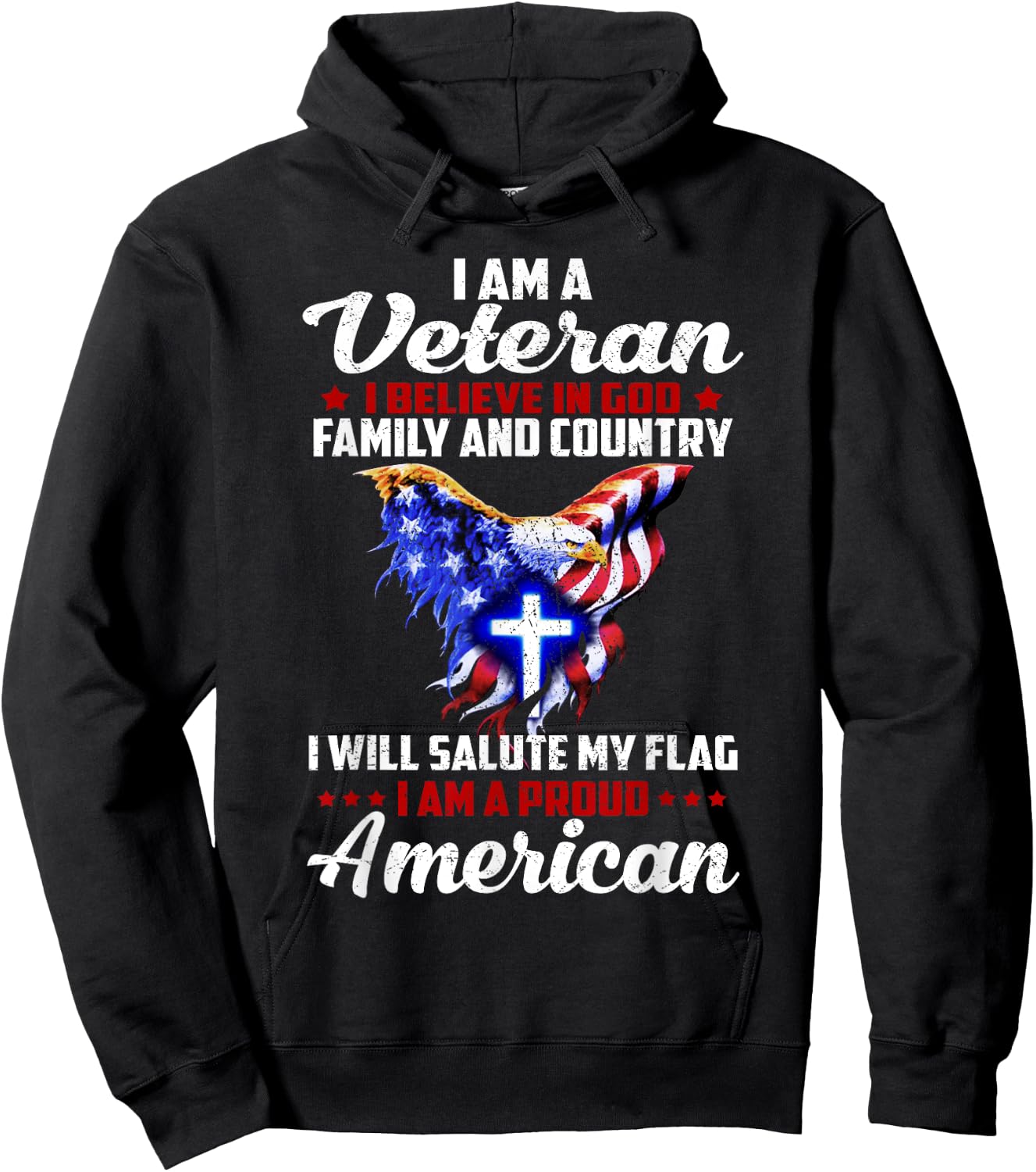 I Am a Veteran I Believe in God Family and Country Hoodie - Hoodie | Black