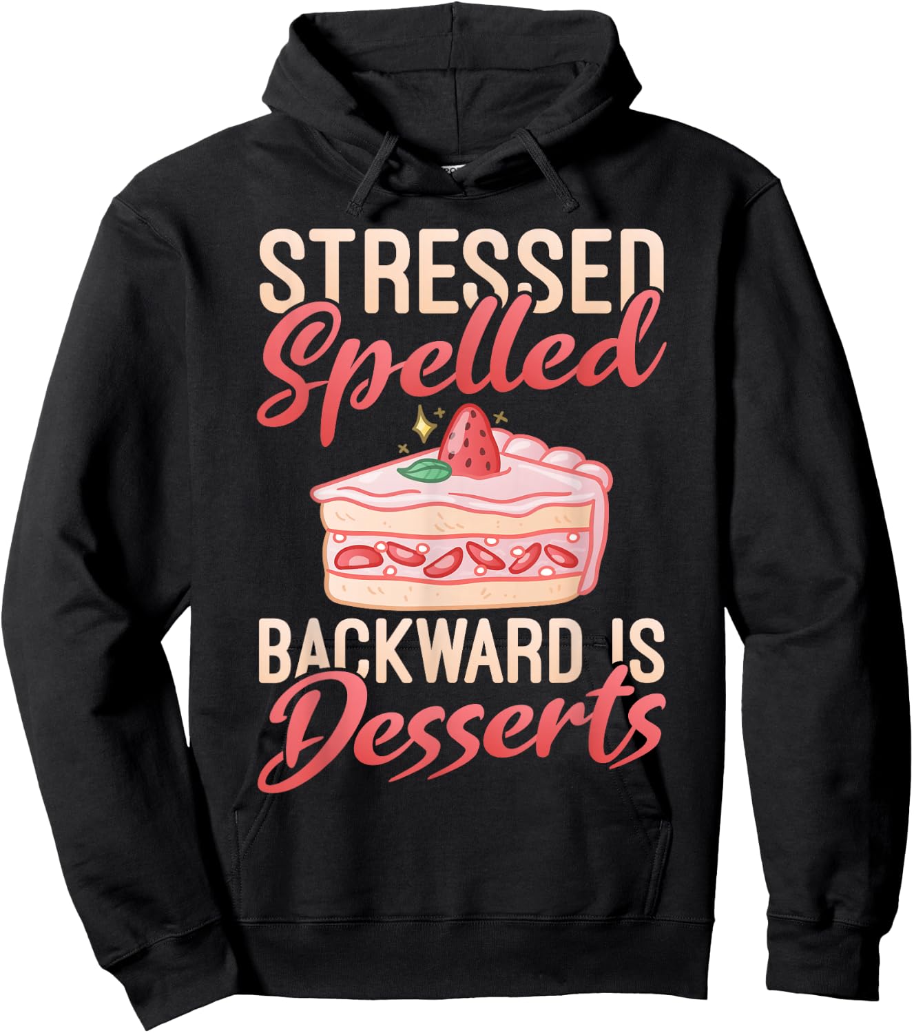 Stressed spelled backward is Desserts Snack Baking Cake Hoodie - Hoodie | Black