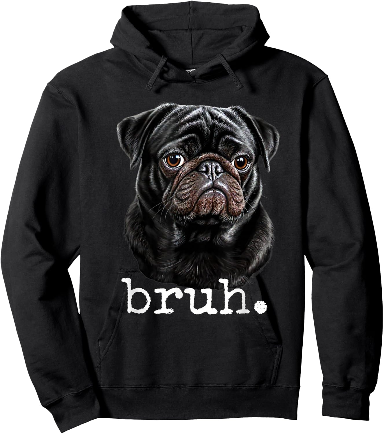 Black Pug Bruh Meme Funny Men Boys Dog Lover Novelty Gifts Hoodie - Hoodie | Black