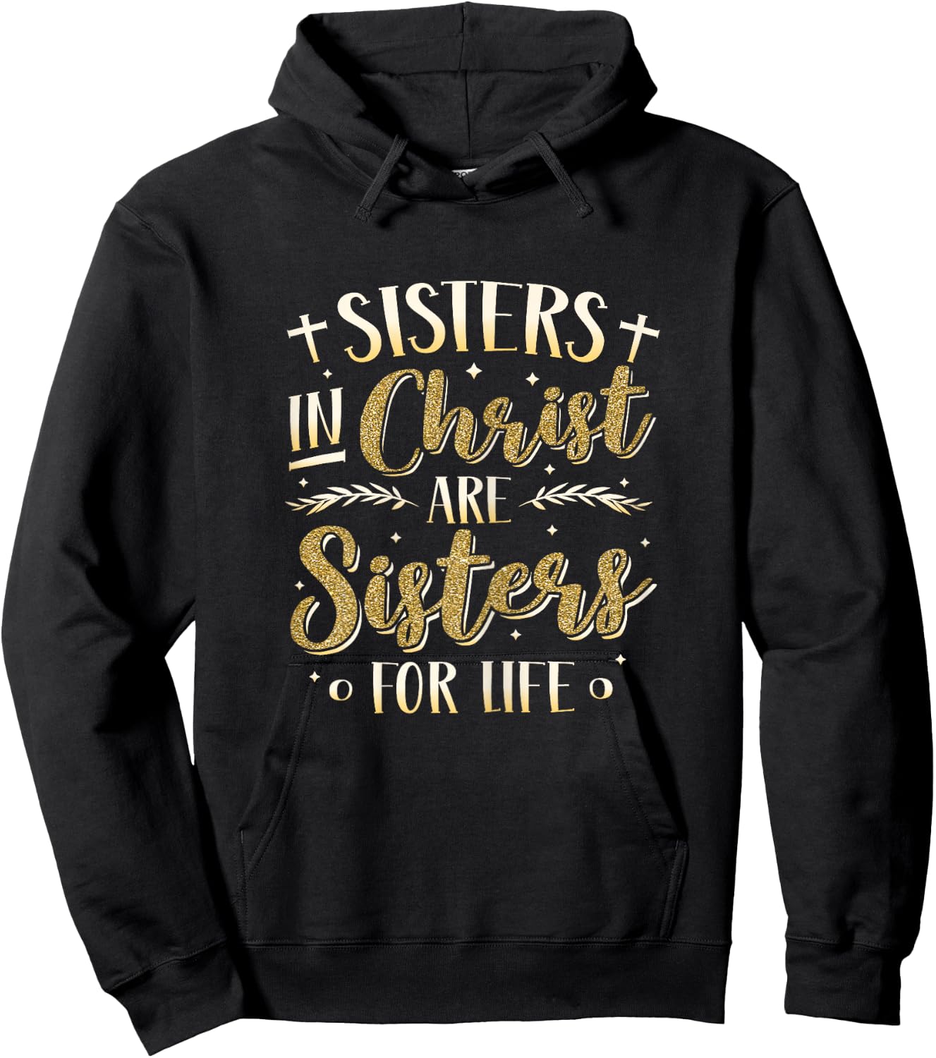 Sisters In Christ Are Sisters For Life Women Christ Hoodie - Hoodie | Black