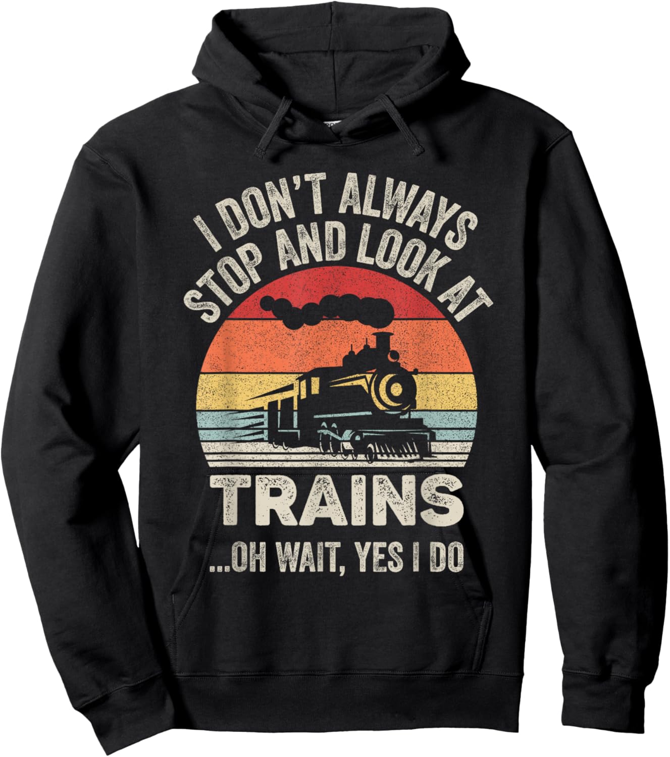 Catch Some Rays Vintage Retro I Don't Always Stop And Look At Trains Train - Black, Men's Adult, Short Sleeve, , Classic Fit, Small Hoodie - Hoodie | Black