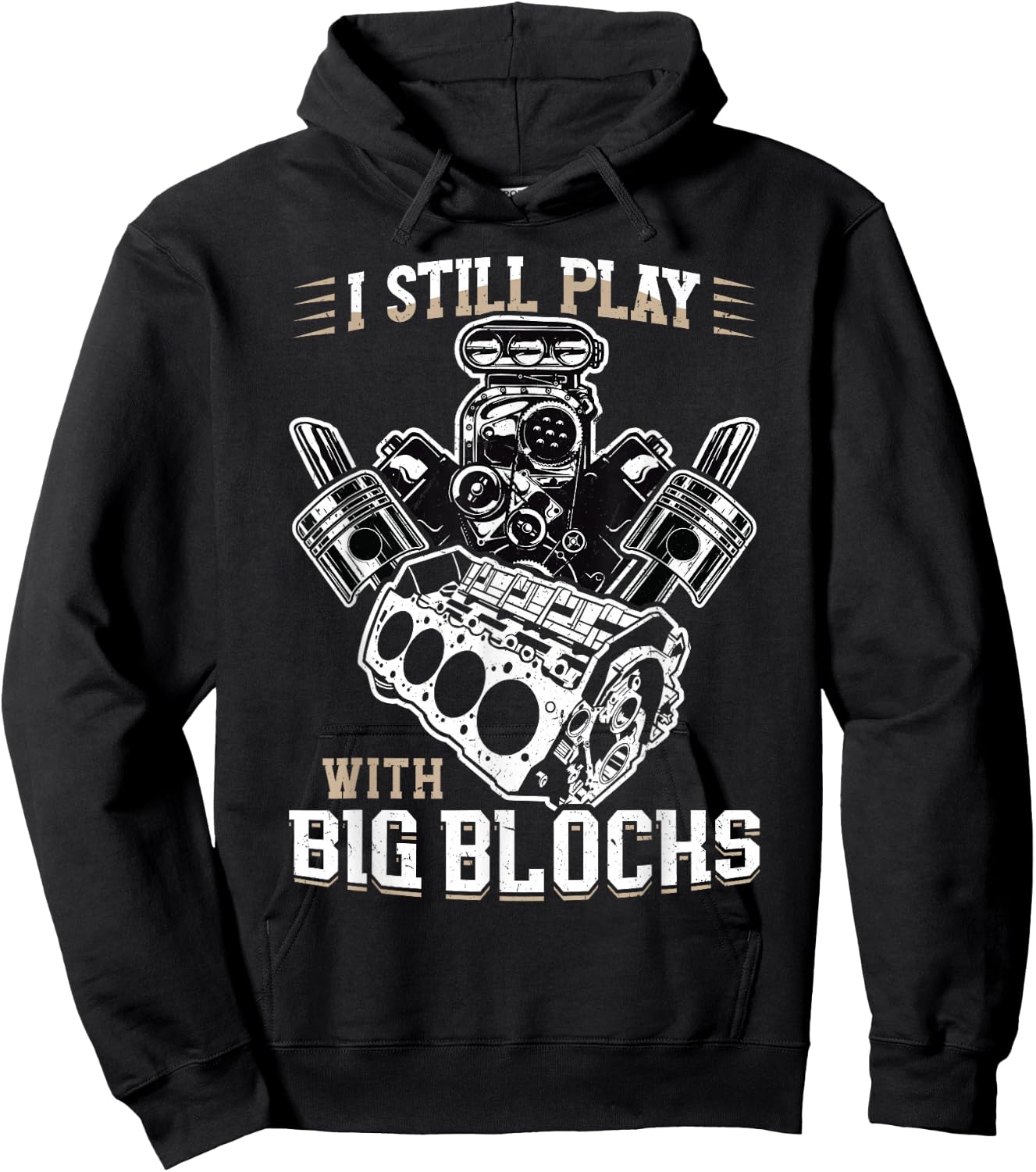 I still play with big blocks - Car Mechanic Enthusiast Gear Hoodie - Hoodie | Black
