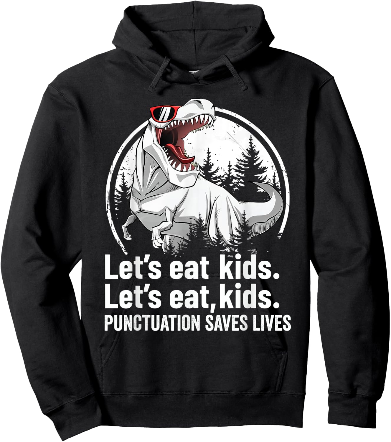Funny Teacher Shirt Grammar Punctuation T rex Let's Eat Kids Hoodie - Hoodie | Black