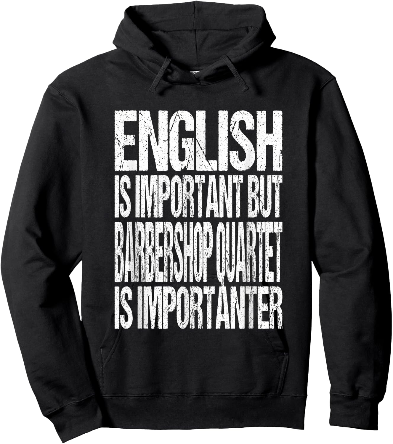 English Is Important But Barbershop Quartet Is Importanter Hoodie - Hoodie | Black