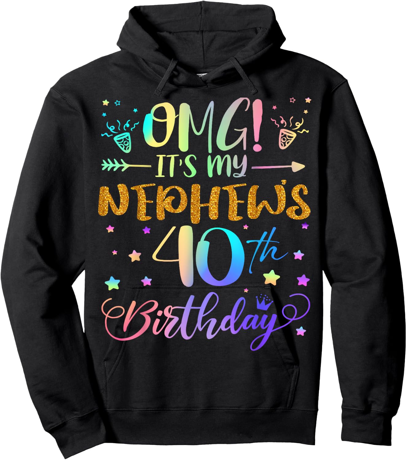 OMG It's My Nephew's 40th Birthday Sweet 40 Years Old Hoodie - Hoodie | Black