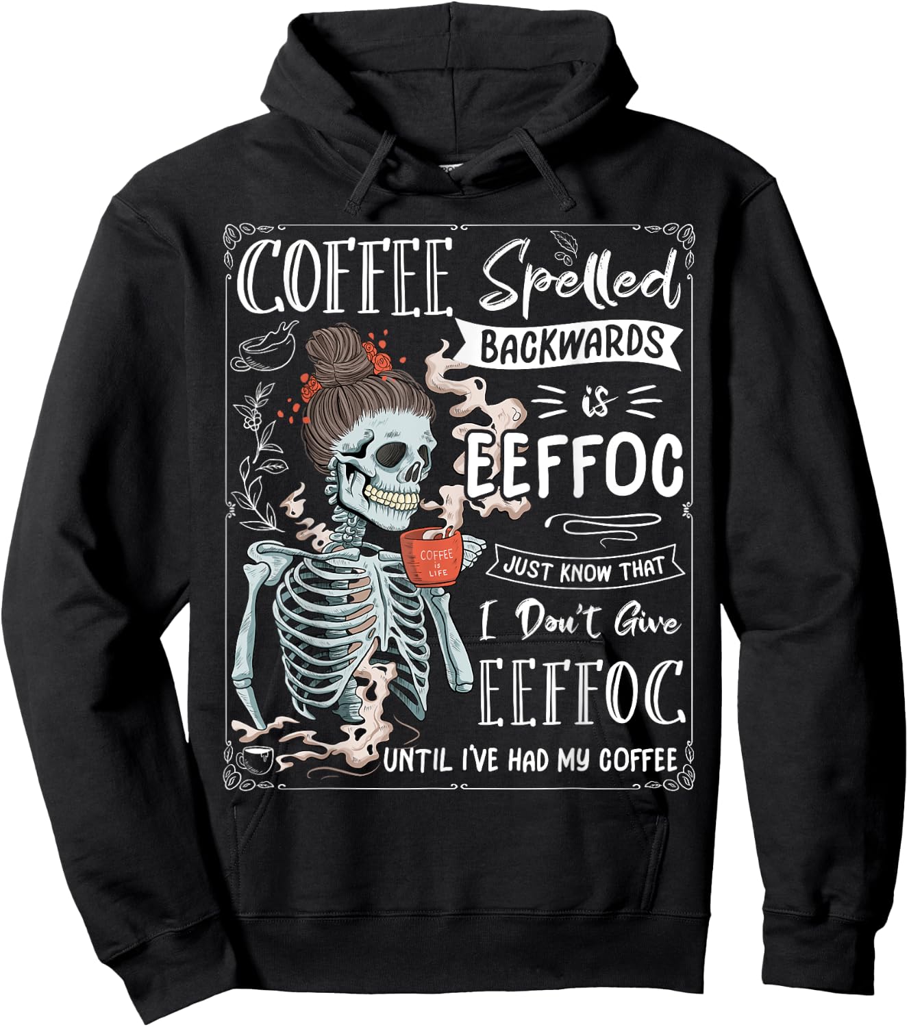 Coffee Spelled Backwards is eeffoc Skeleton Drinking Coffee Hoodie - Hoodie | Black