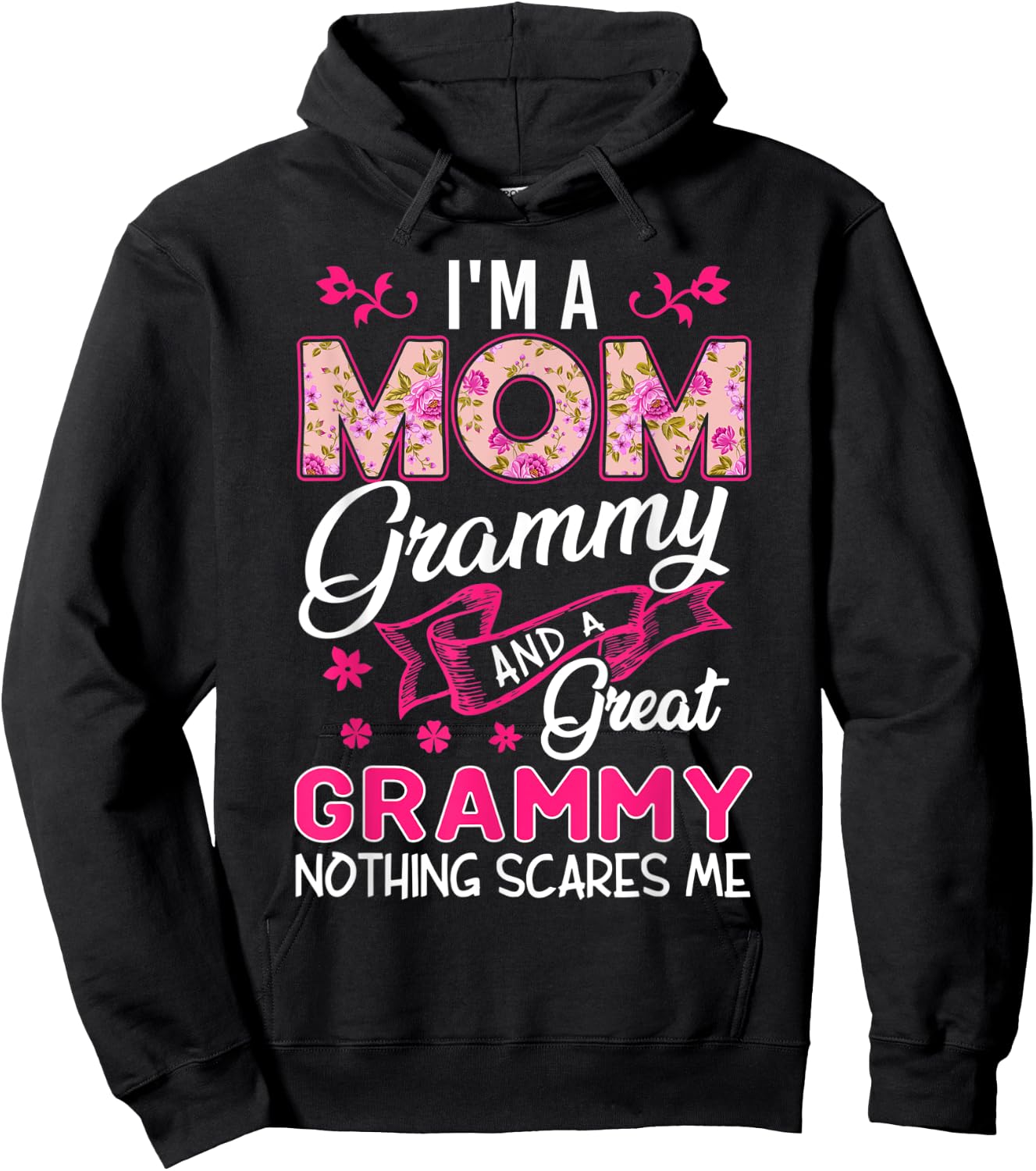 I'm A Mom Grammy And A Great Grammy Nothing Scares Me Hoodie - Hoodie | Black