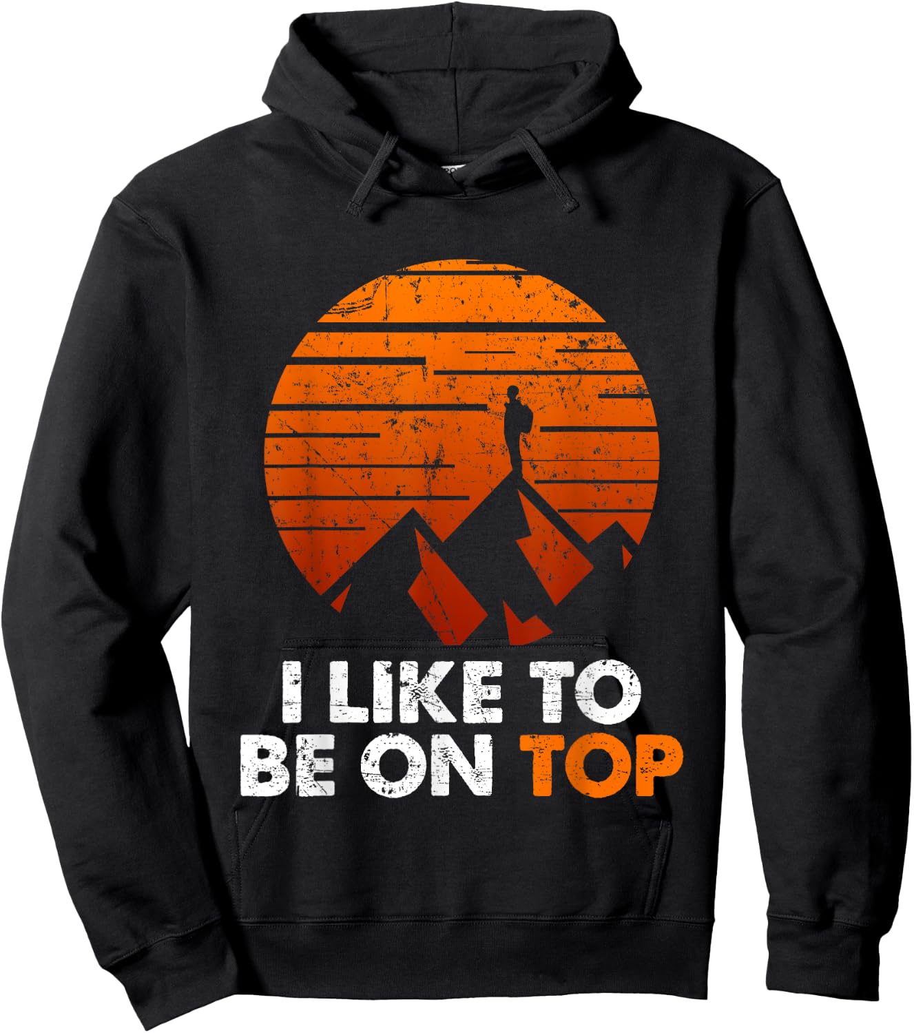 Adventure Hiking I Like To Be On Top Outdoor Hoodie - Hoodie | Black