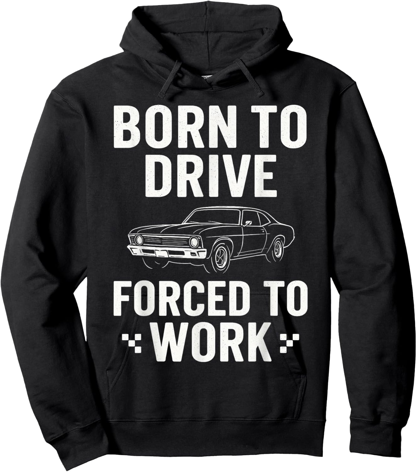 Born To Drive Forced To Work - Car Guy Muscle Car Mechanic Hoodie - Hoodie | Black