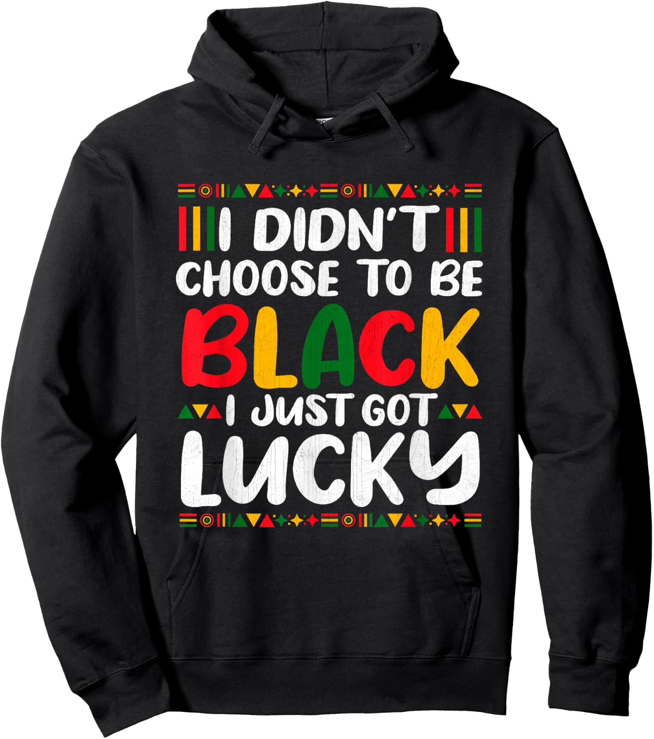 I Didn't Choose To Be Black I Just Got Lucky Hoodie - Hoodie | Black