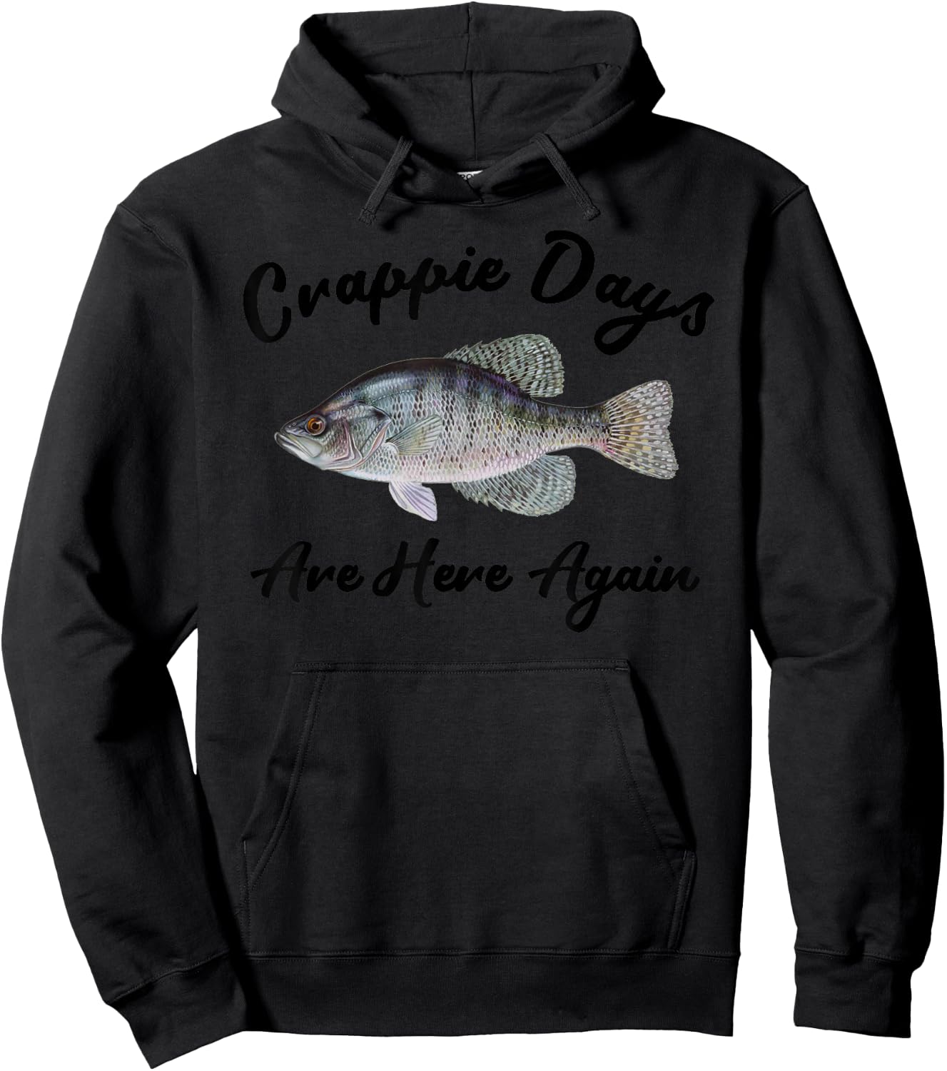 Fisherman Crappie Days Are Here Again-Angler Fishing Crappie Hoodie - Hoodie | Black