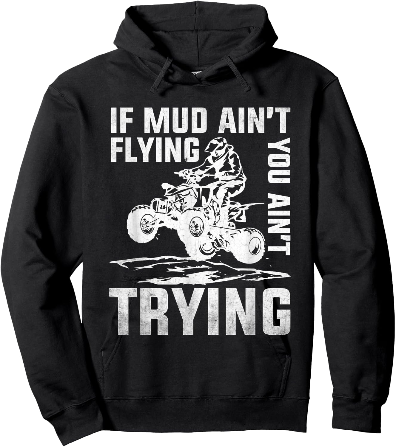 ATV Riding Quad Four Wheeler Mudding If Mud Ain't Flying Hoodie - Hoodie | Black