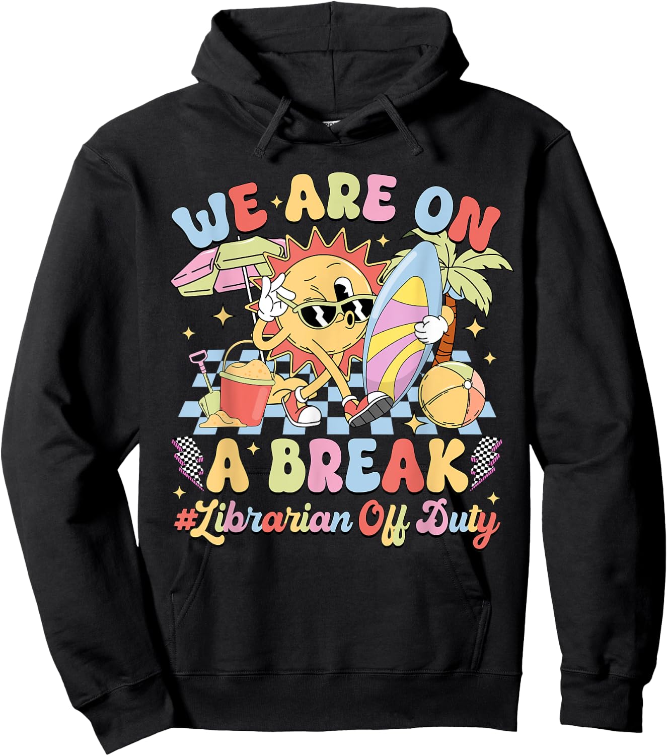 We Are On A Break Librarian Off Duty Summer Vacation Hoodie - Hoodie | Black