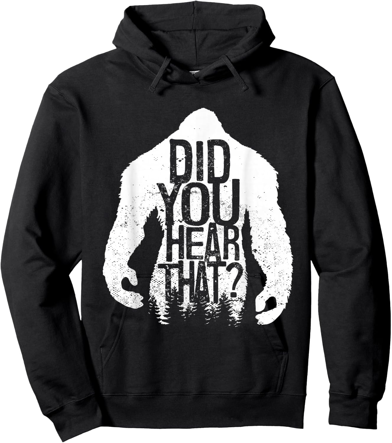 Did You Hear That Bigfoot Sasquatch Hoodie - Hoodie | Black