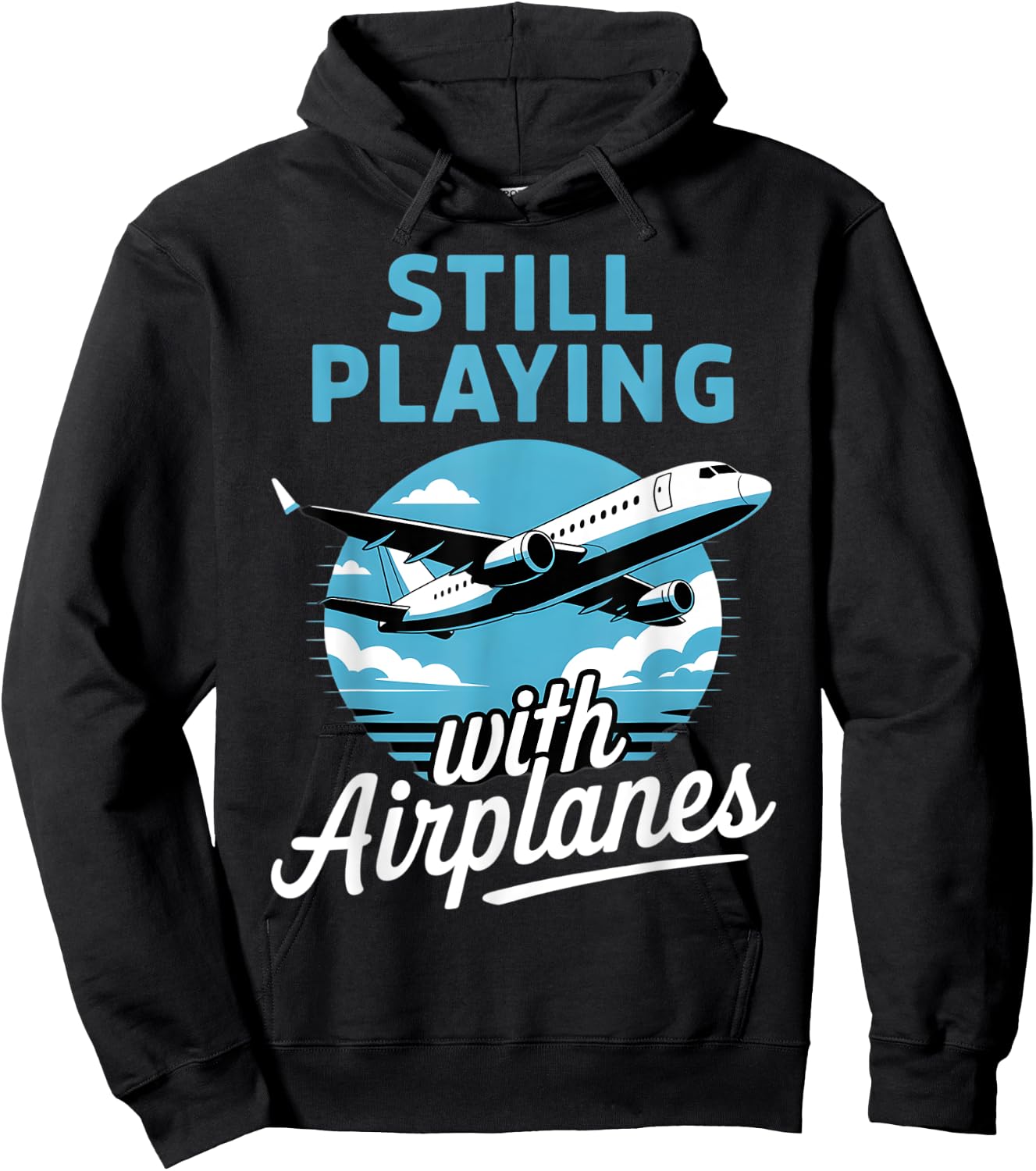 Aviation Aircraft Plane Pilot Still Playing With Airplanes Hoodie - Hoodie | Black