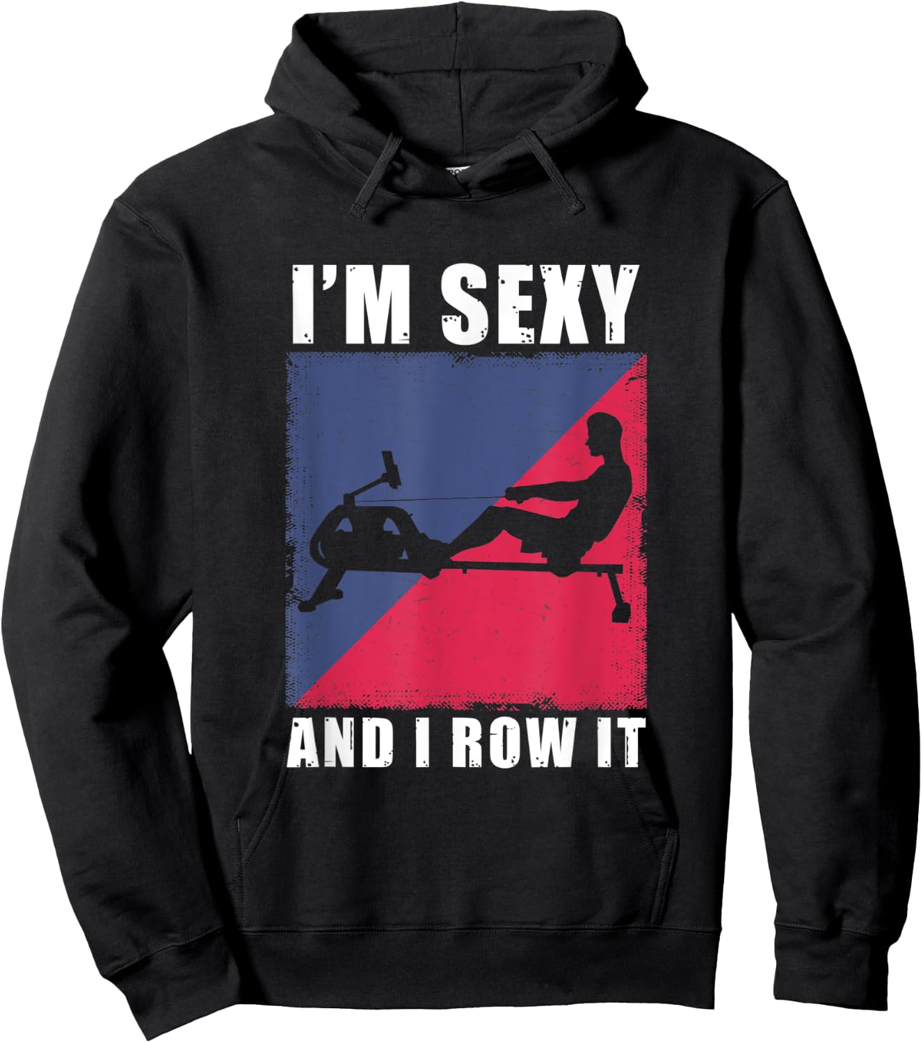 Rowing Machine I'm Sexy And I Row It Ergometer Fitness Hoodie - Hoodie | Black