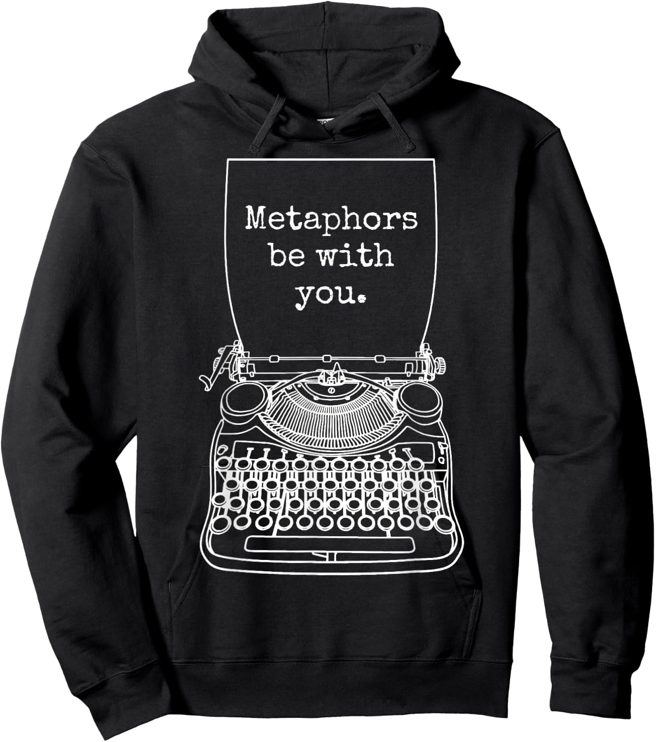 Funny Writer Author Novelist Metaphors Be With You Hoodie - Hoodie | Black
