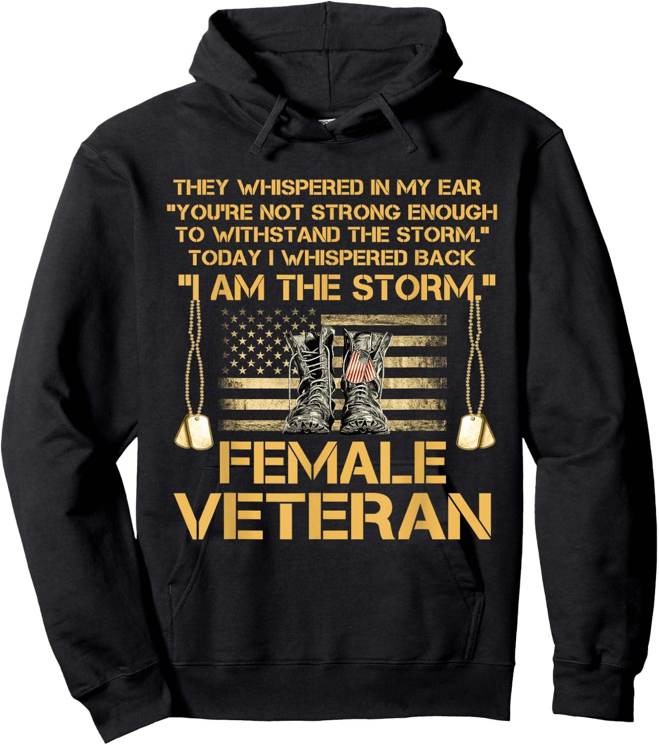 US Veterans Day Gift, US Female Veteran, I Am The Storm Hoodie - Hoodie | Black