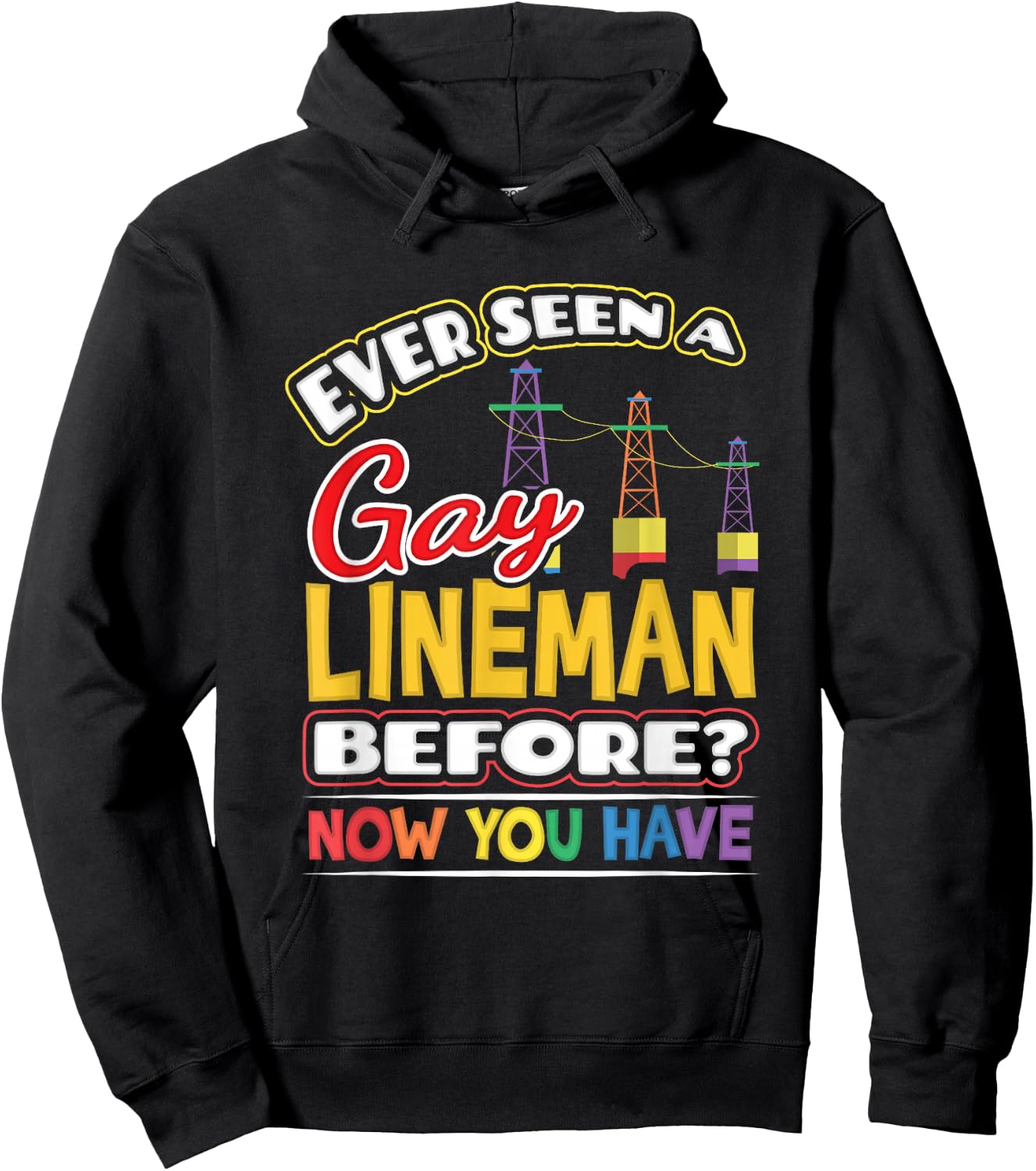 Ever Seen a Gay Lineman Before Now You Have Pride Shirt Hoodie - Hoodie | Black