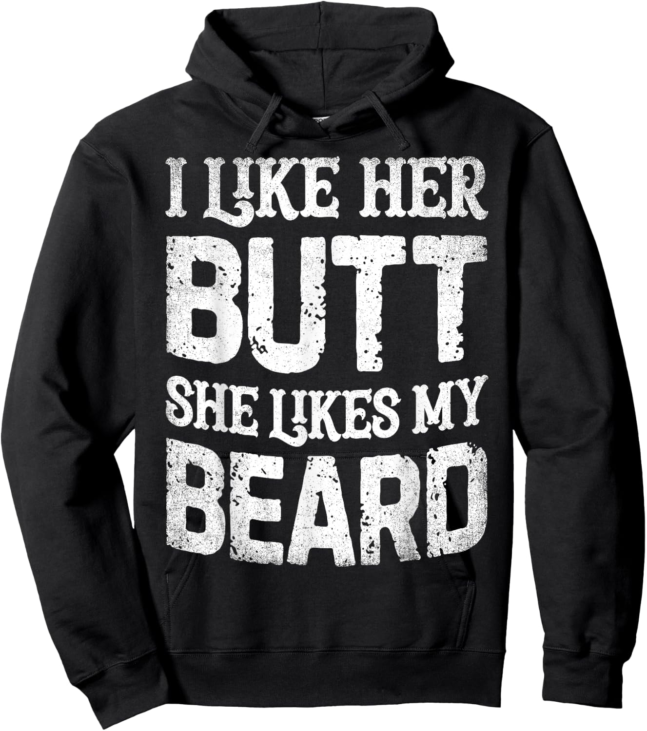 I Like Her Butt She Likes My Beard Funny Inappropriate Joke Hoodie - Hoodie | Black