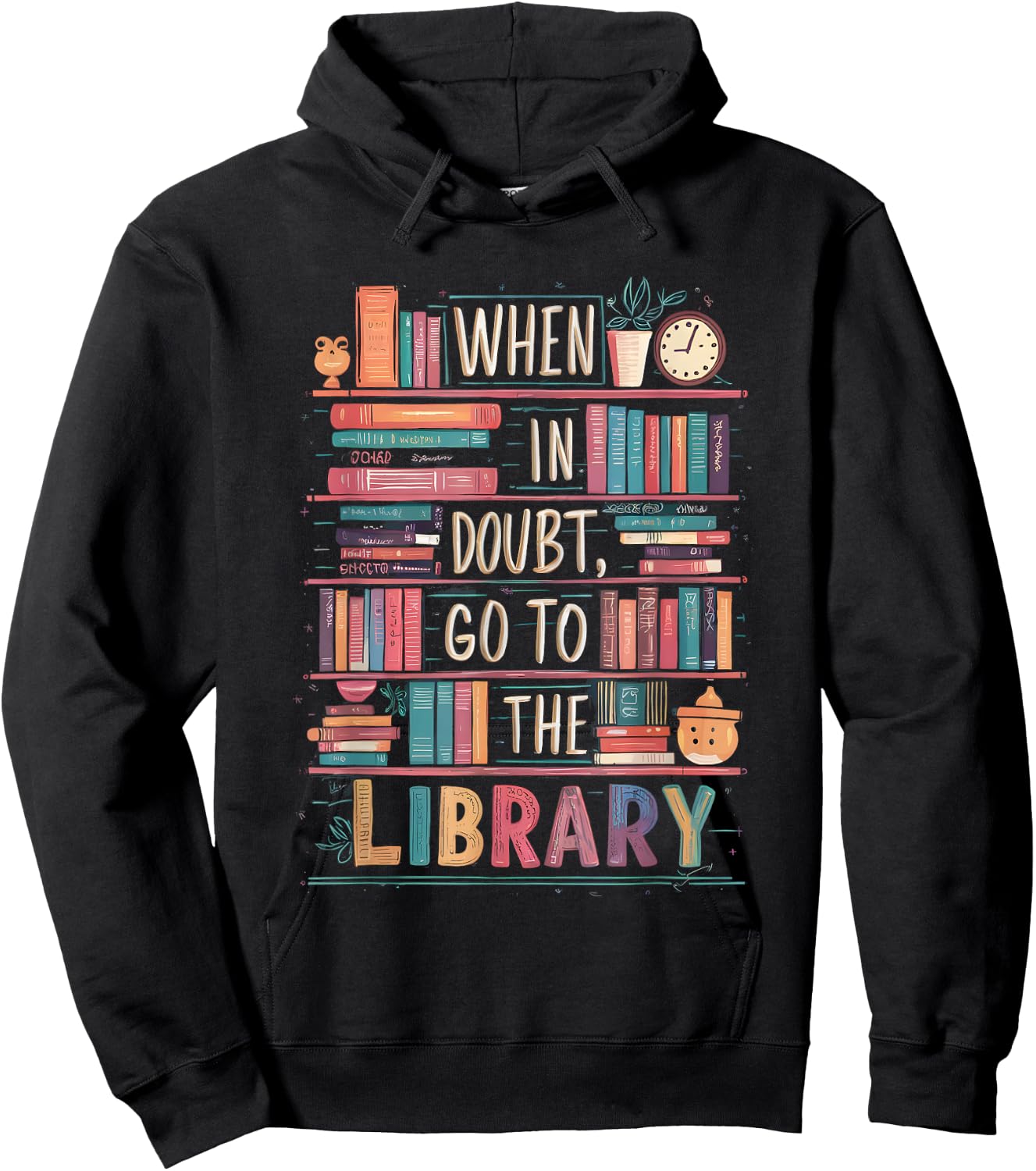 When In Doubt Go To The Library Cute Funny Library Librarian Hoodie - Hoodie | Black