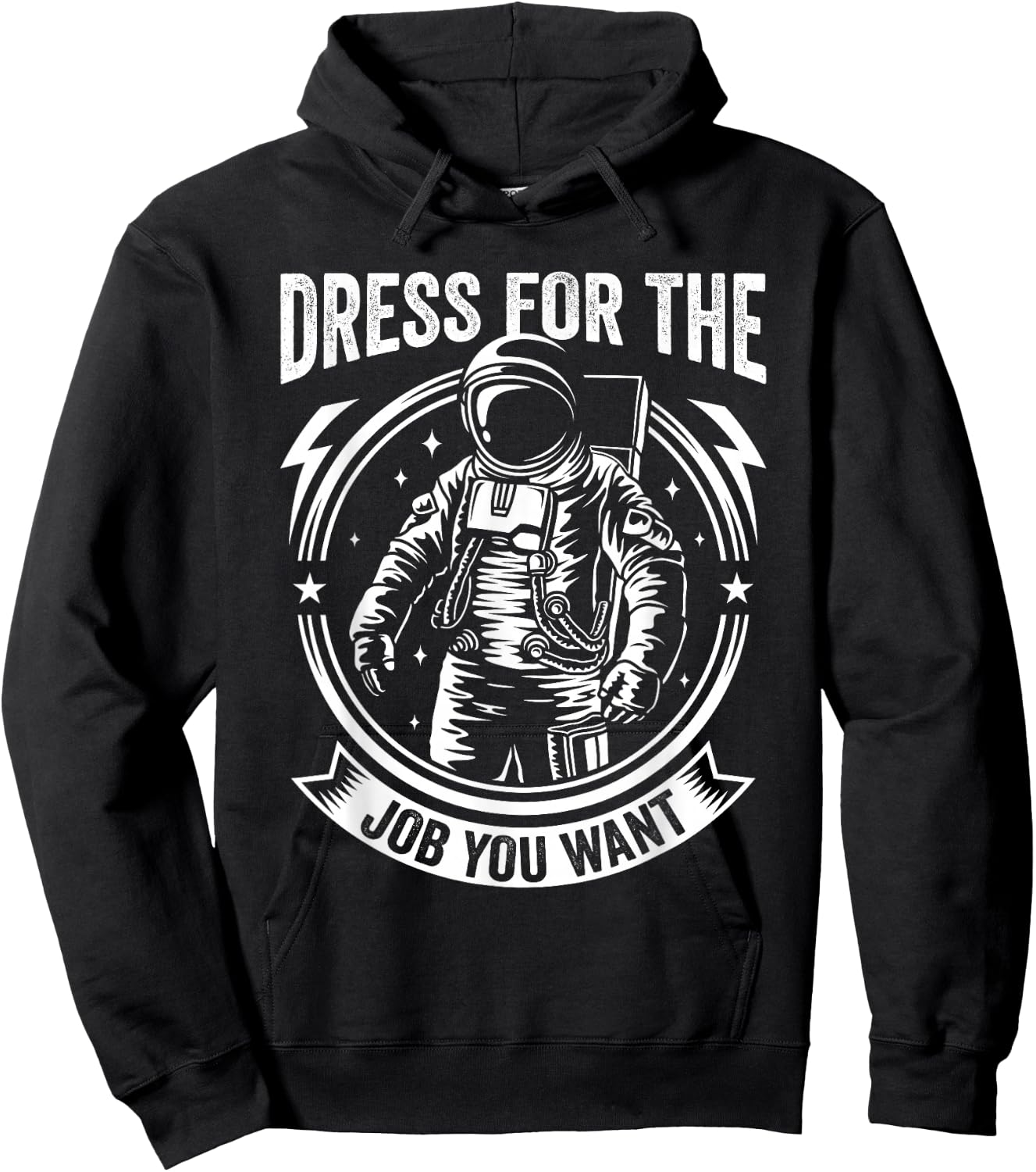 Dress for the Job You Want Astronaut Space Exploration Hoodie - Hoodie | Black