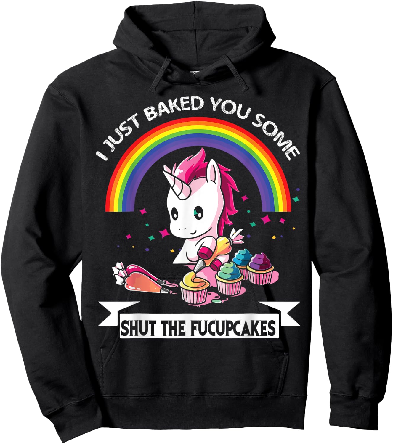 I Just Baked You Some Shut The Fucupcakes Hoodie - Hoodie | Black