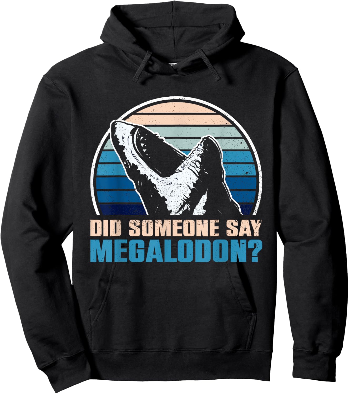 Did Someone Say Megalodon? - Megalodon Shark Hoodie - Hoodie | Black