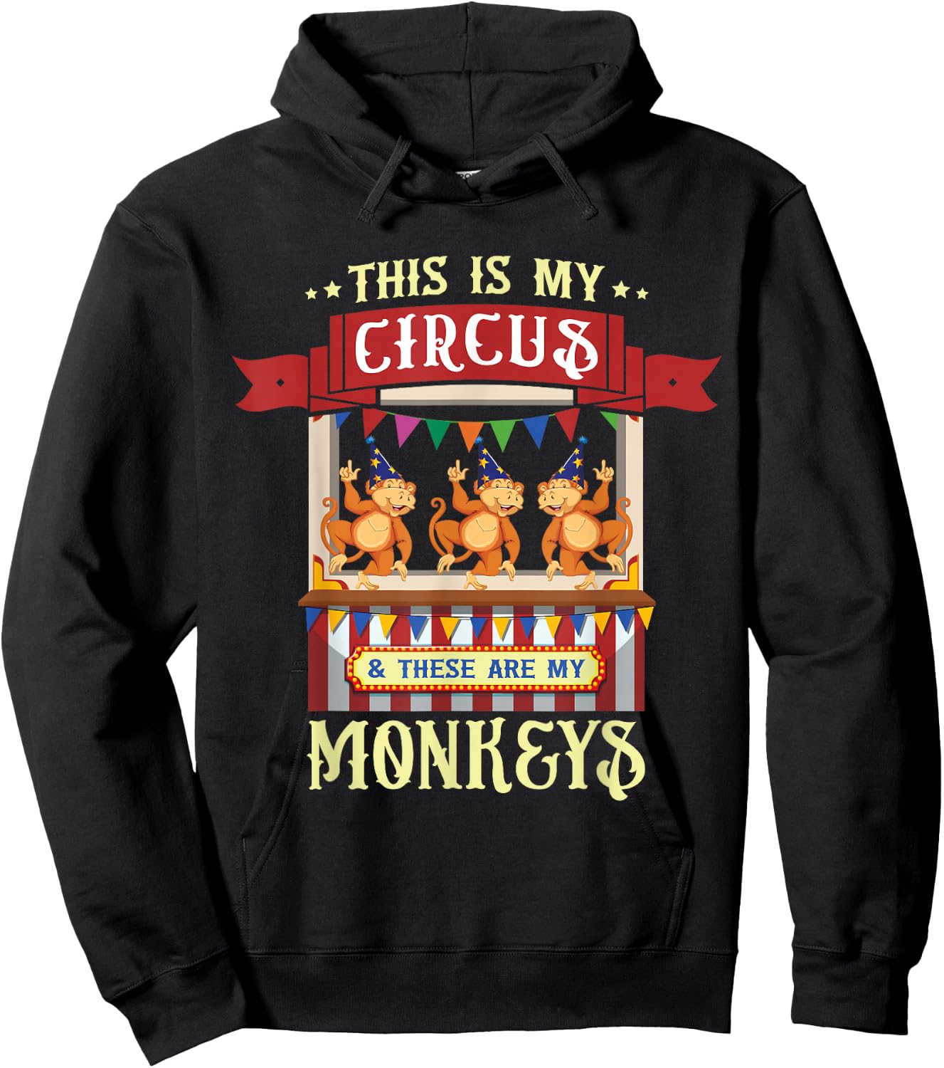 This Is My Circus And These Are My Monkeys Carnival Hoodie - Hoodie | Black