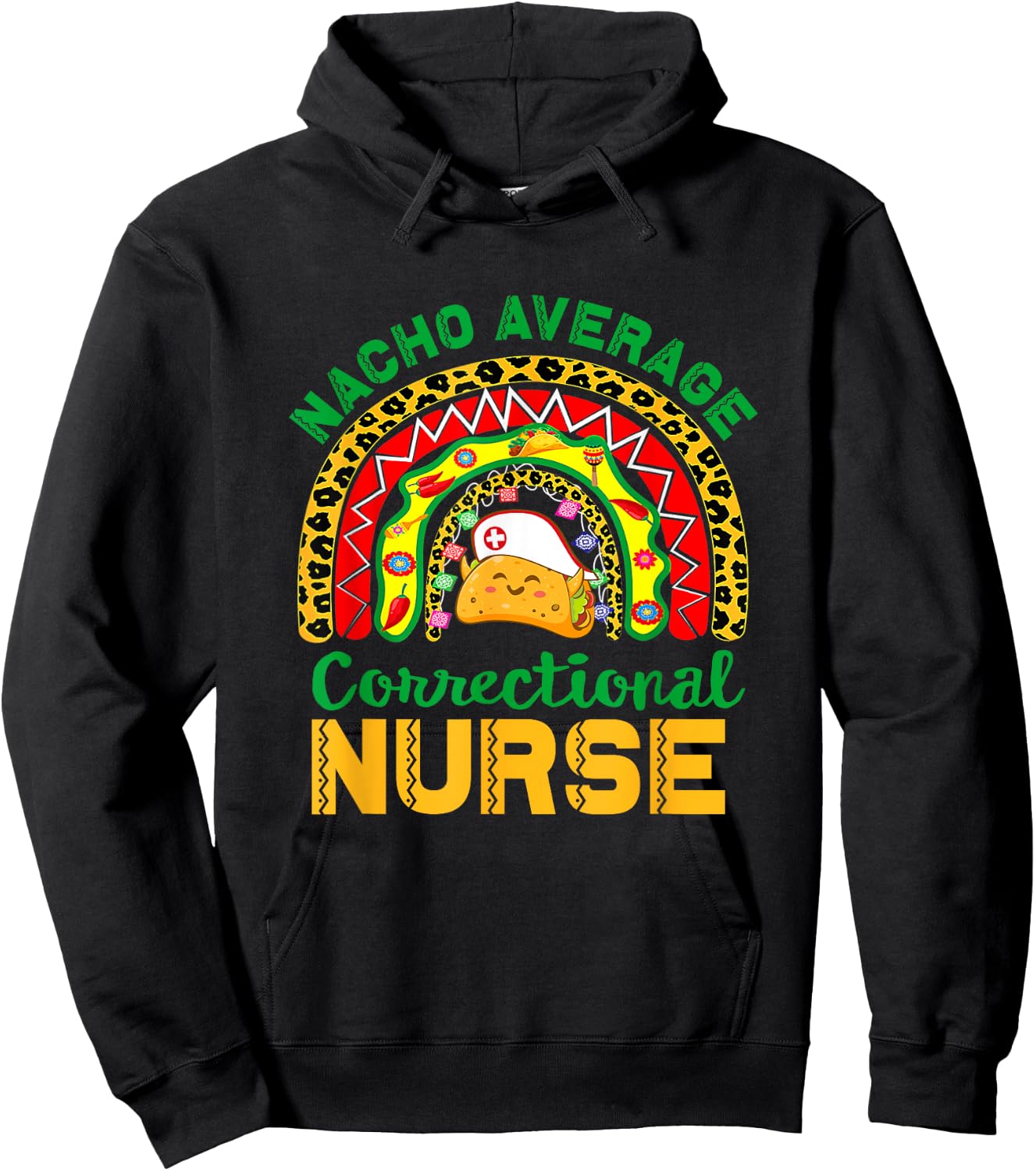 Mexican Nurse Rainbow Taco, Nacho Average Correctional Nurse Hoodie - Hoodie | Black