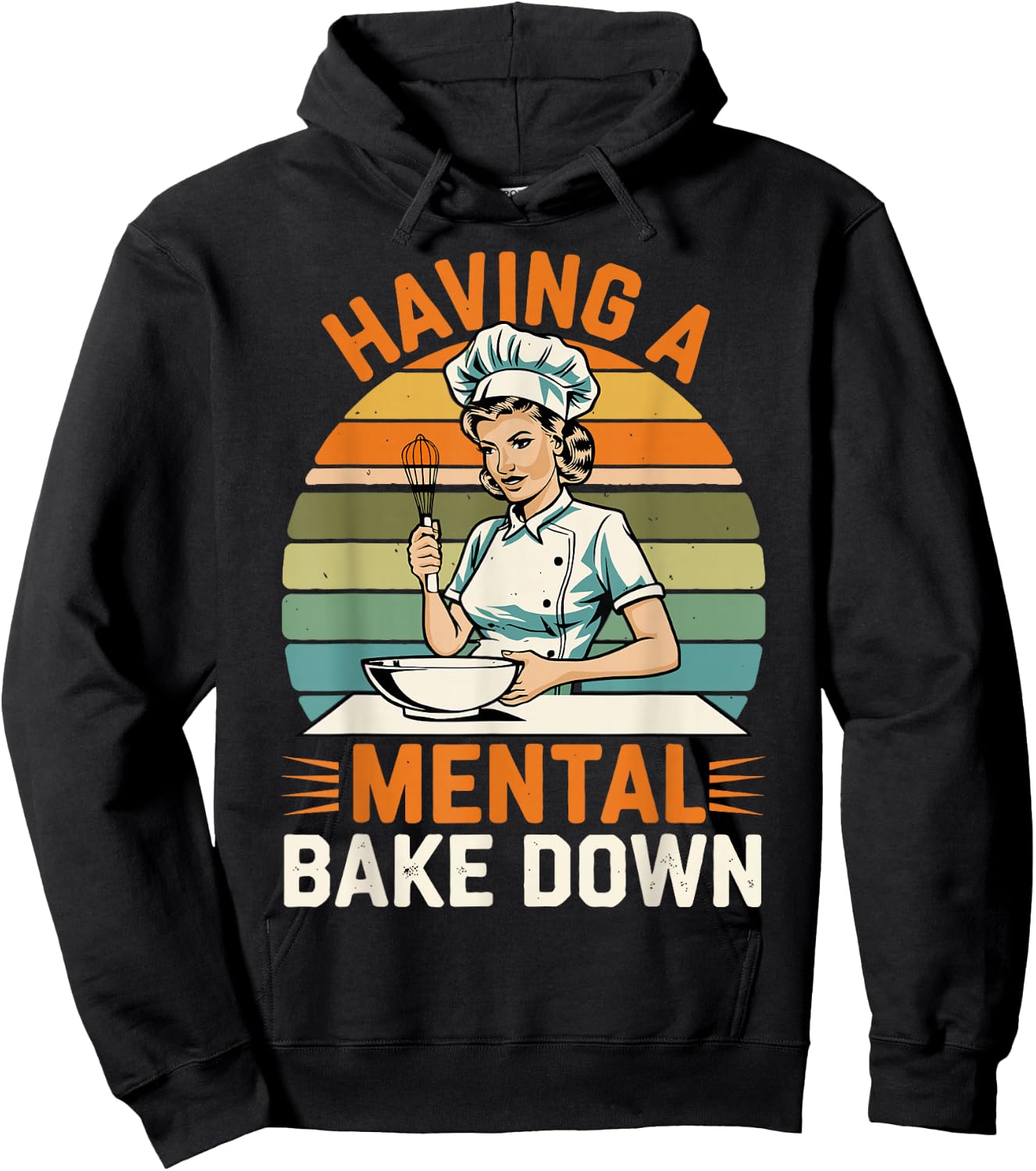 Having A Mental Bake Down, Funny Baking Gifts Women Hoodie - Hoodie | Black