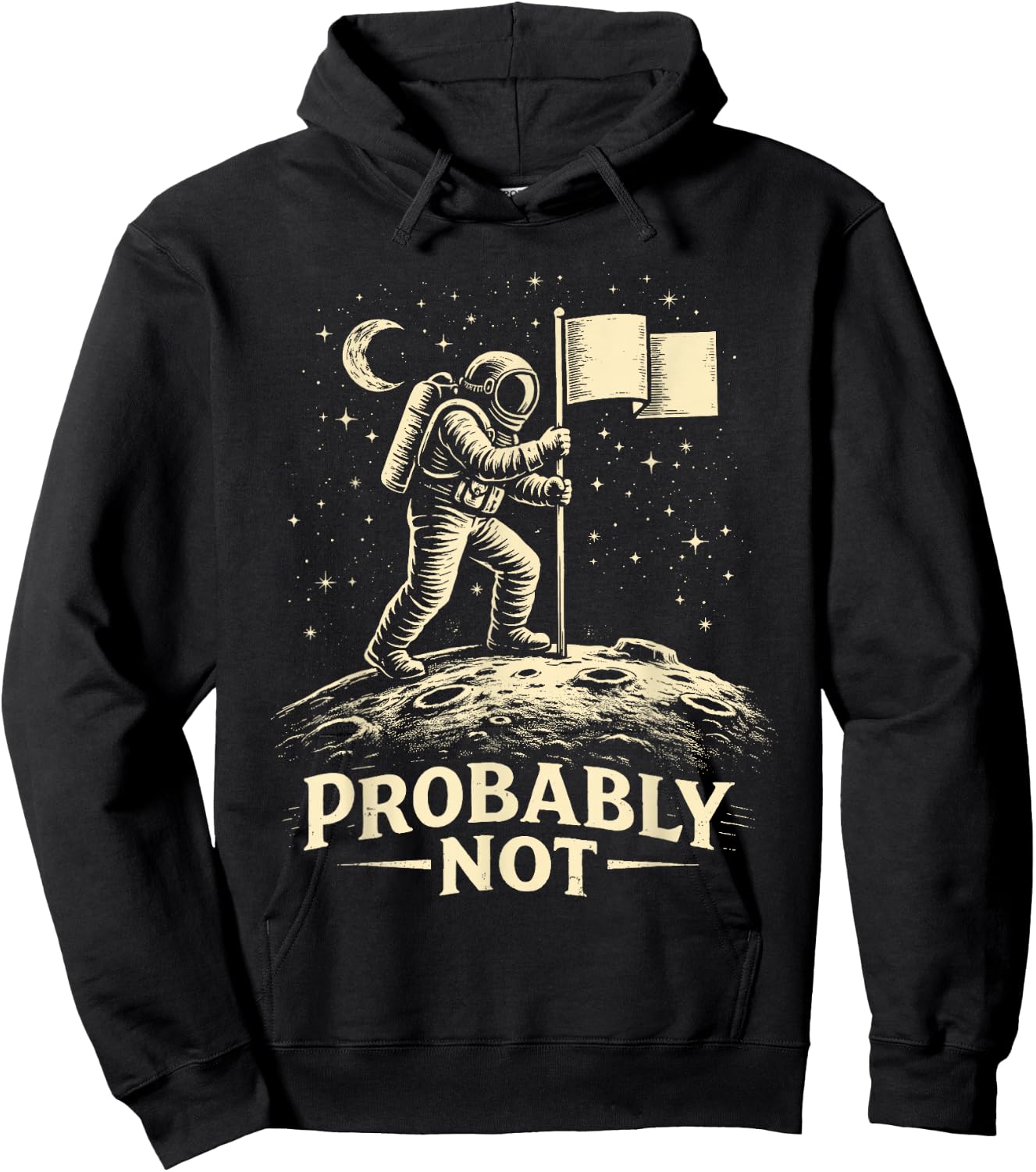 Astronaut Moon Landing Conspiracy Theory Probably Not Hoodie - Hoodie | Black