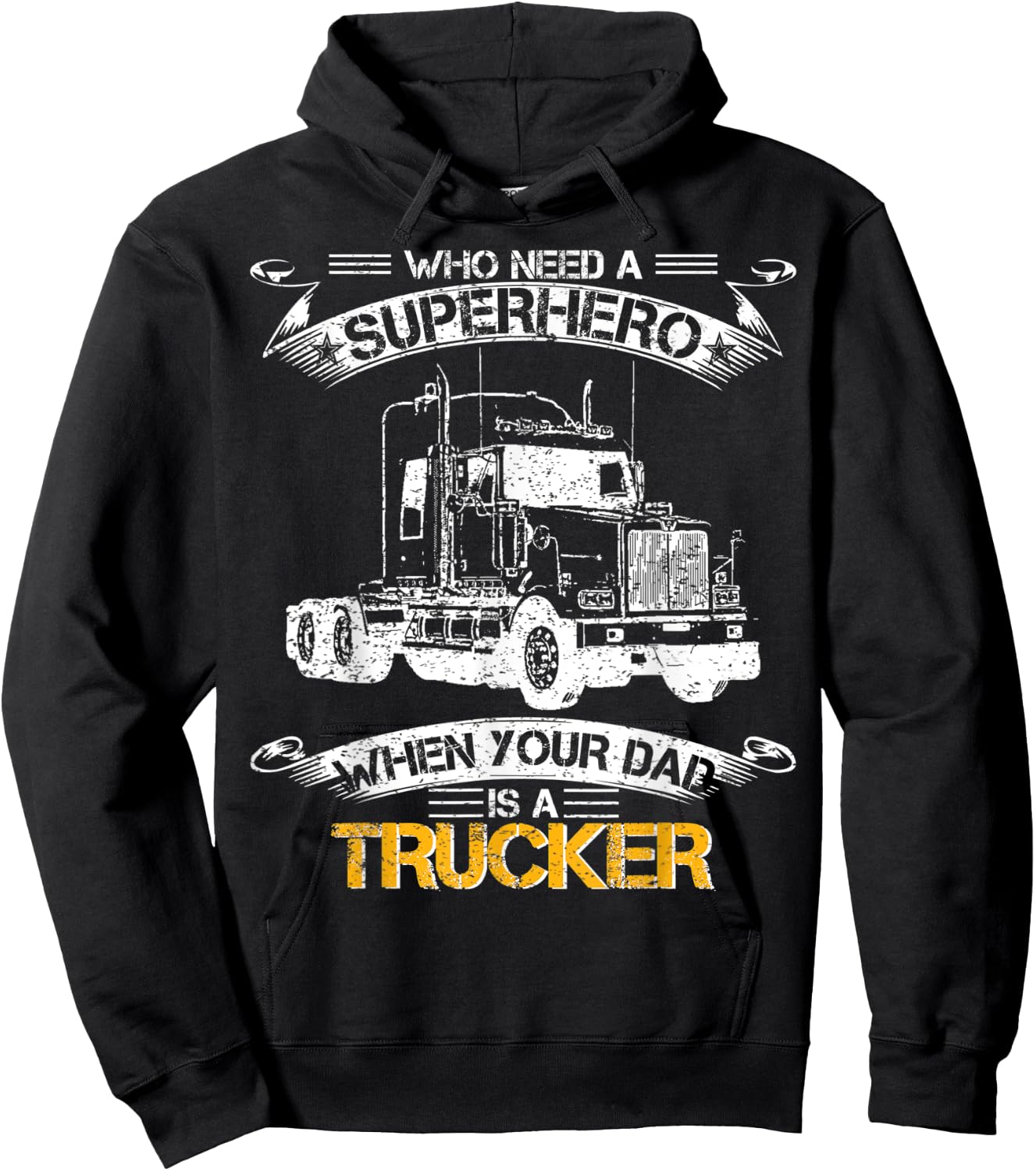 Who Need A Superhero When Your Dad Is A Trucker Truck Driver Hoodie - Hoodie | Black