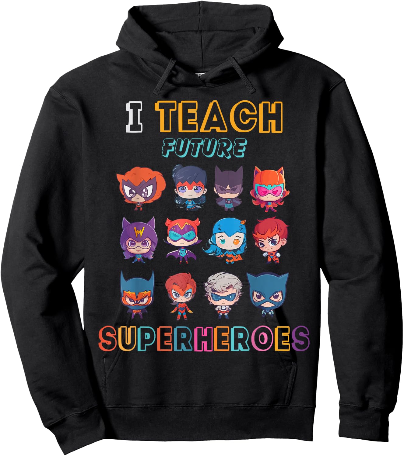 I Teach Future Superheroes School Teacher Kid Funny Hoodie - Hoodie | Black
