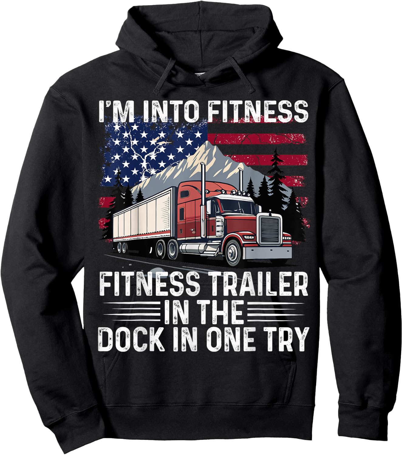 I’m Into Fitness Best Truck Driver Art Hoodie - Hoodie | Black