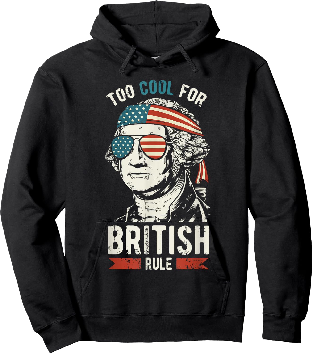George Washington Cool for British Rule 4th of July Hoodie - Hoodie | Black