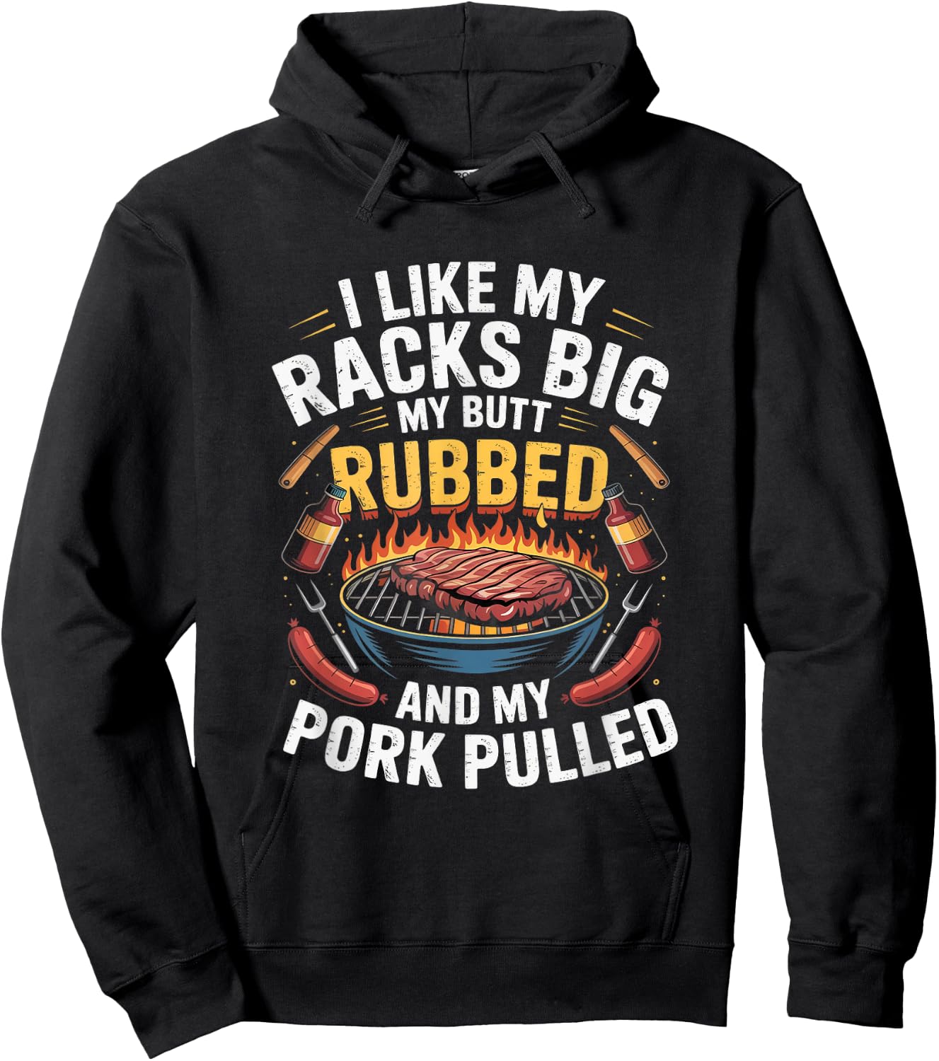 I Like Racks Big My Butt Rubbed My Pork Pulled Pitmaster Hoodie - Hoodie | Black