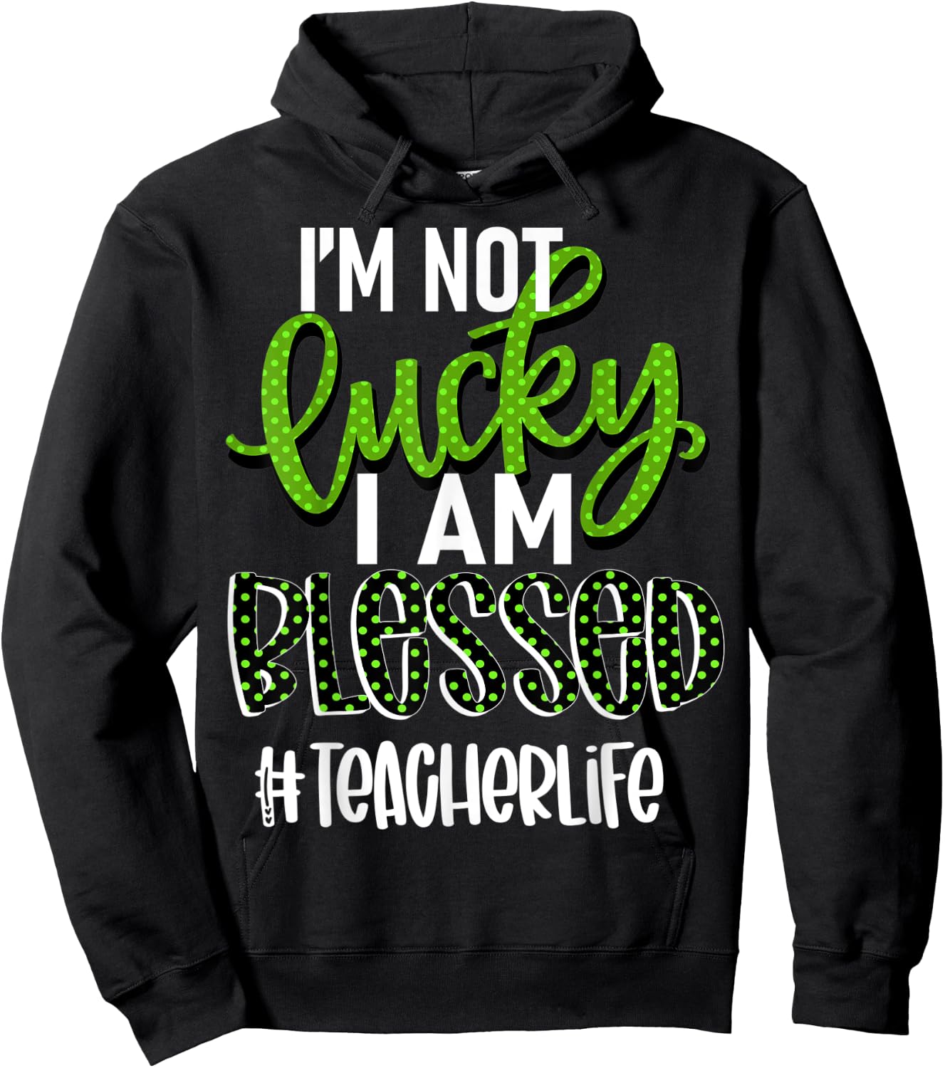 I'm Not Lucky I am Blessed #teacherlife Teacher Women Hoodie - Hoodie | Black