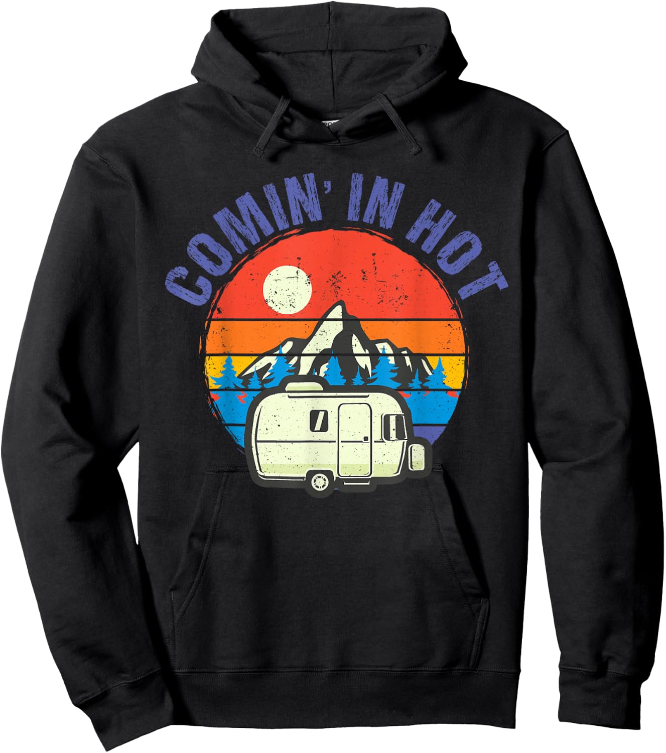 Comin' in Hot Funny Trailer Camping Camper Men Women Hoodie - Hoodie | Black