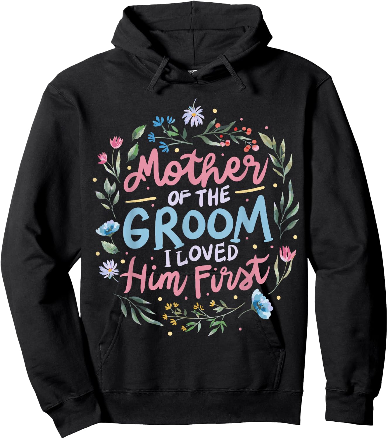 Mother Of The Groom I Loved Him First Hoodie - Hoodie | Black