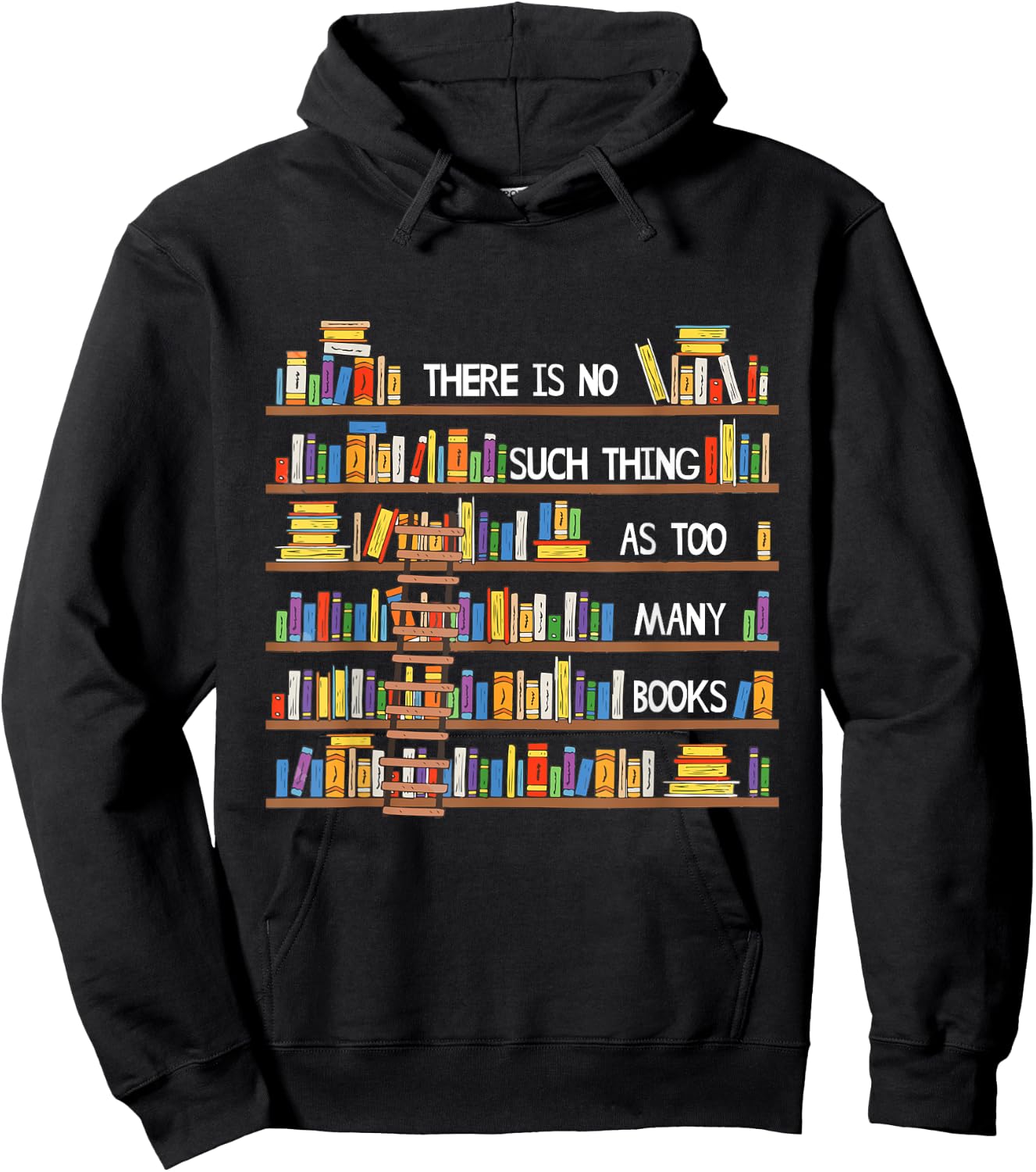There Is No Such Thing As Too Many Books Lover Hoodie - Hoodie | Black
