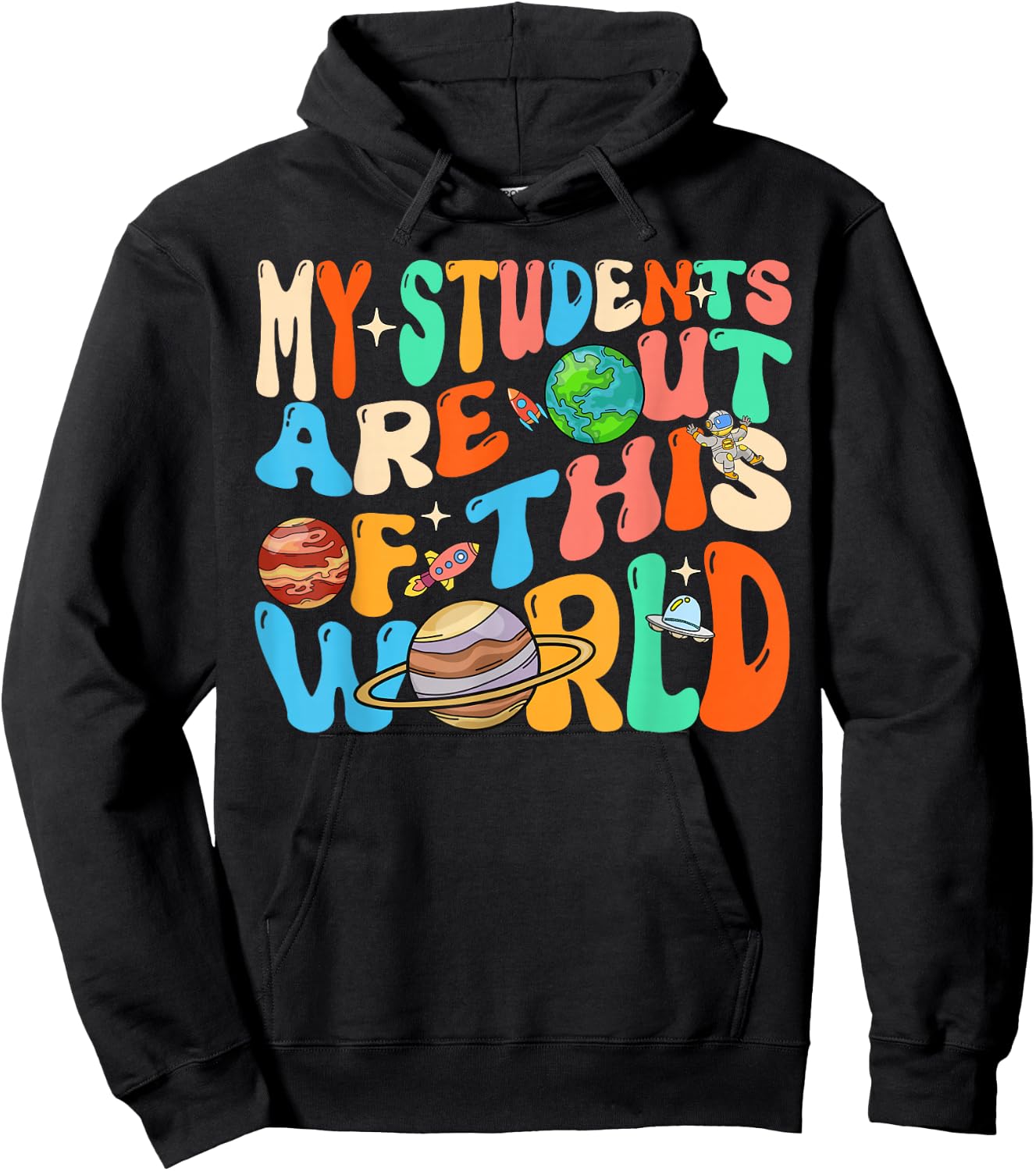My Students Are Out Of This World Space Groovy Teacher Hoodie - Hoodie | Black